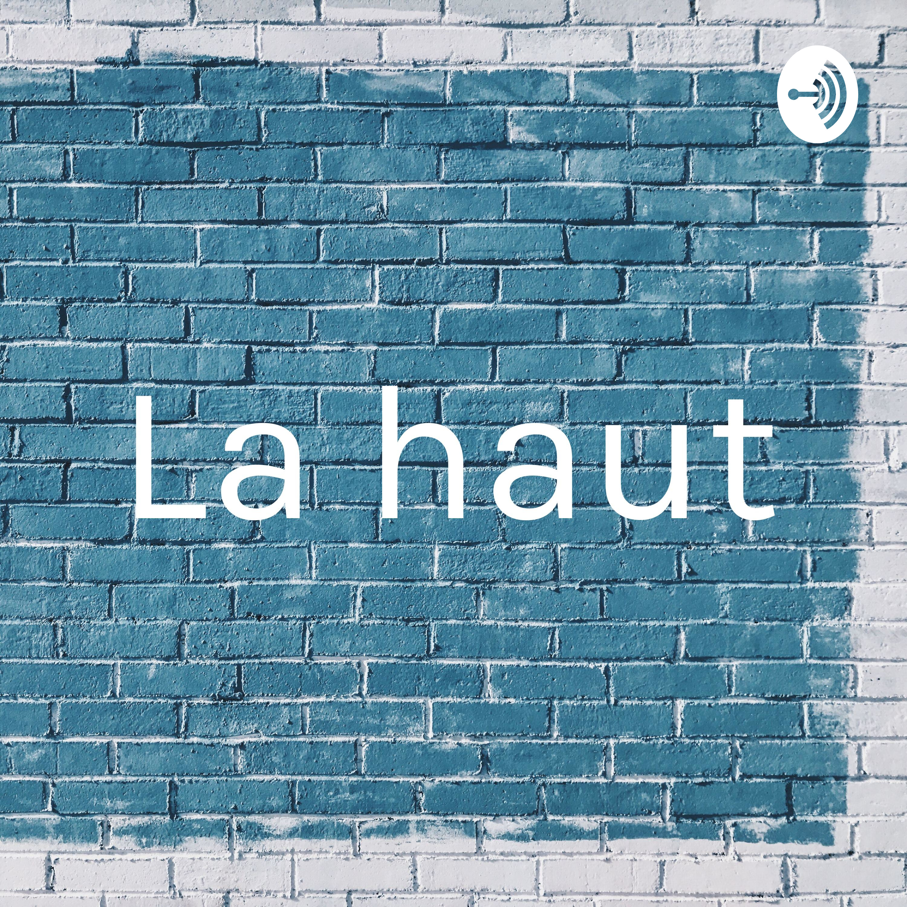 La haut