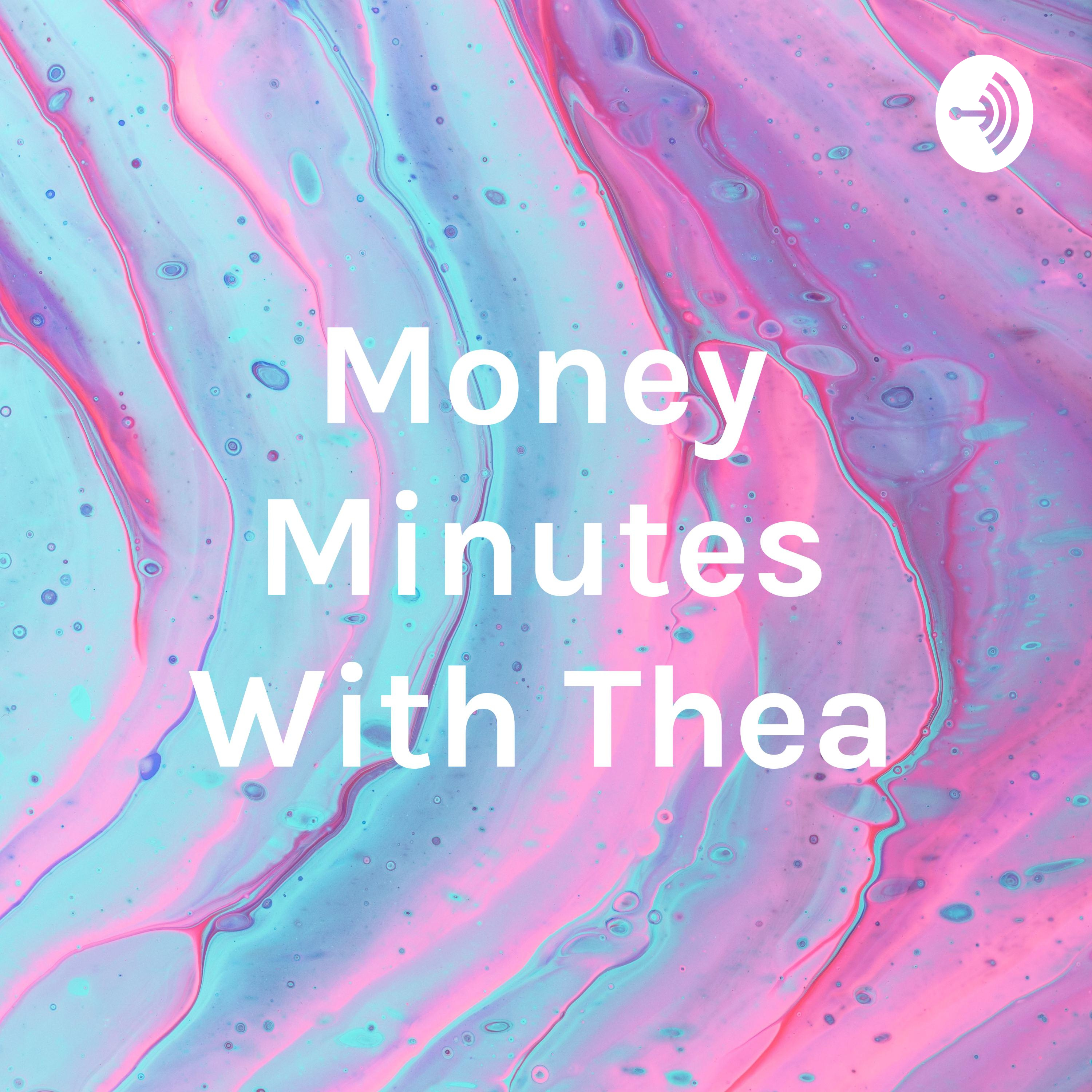 Money Minutes With Thea