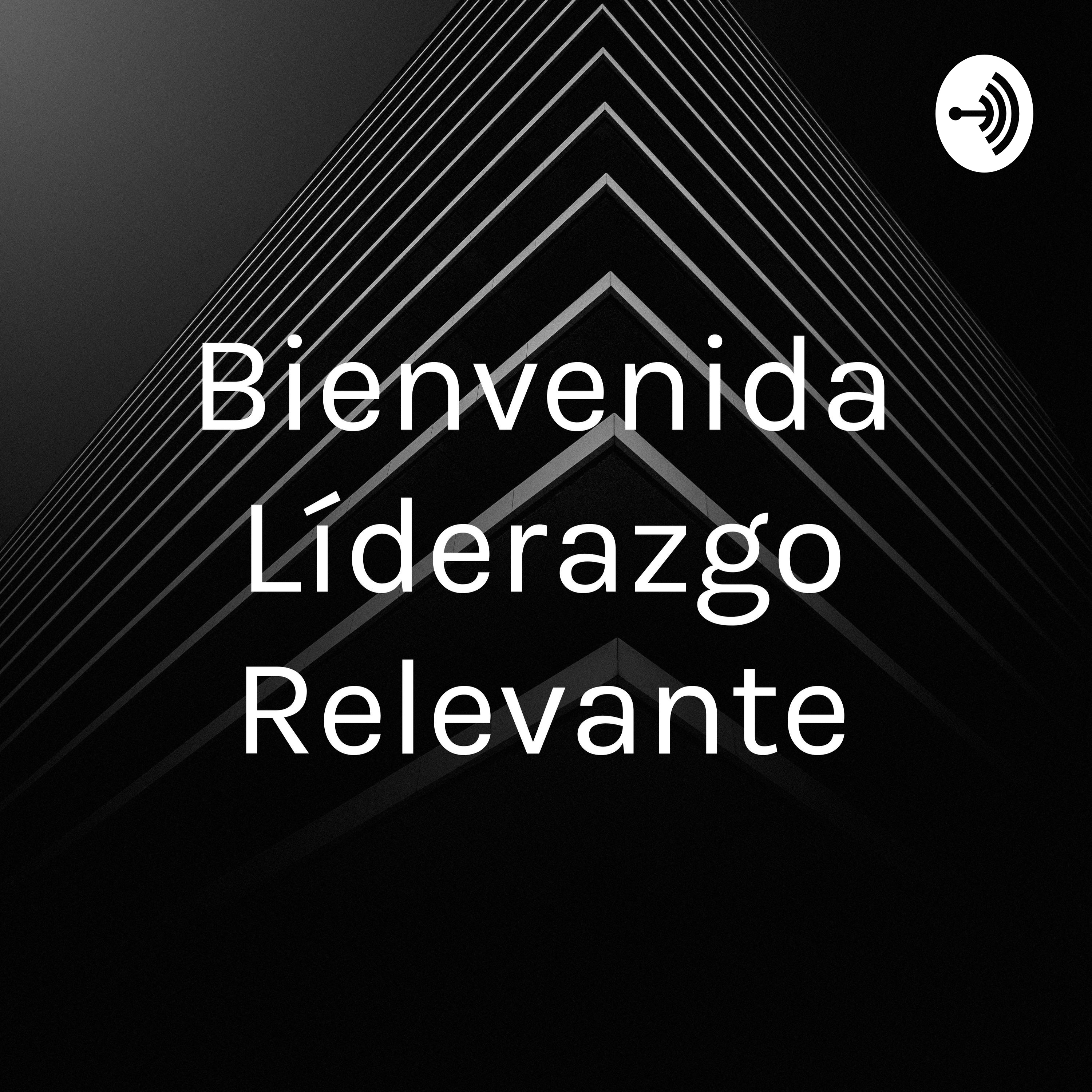 Bienvenida Líderazgo Relevante