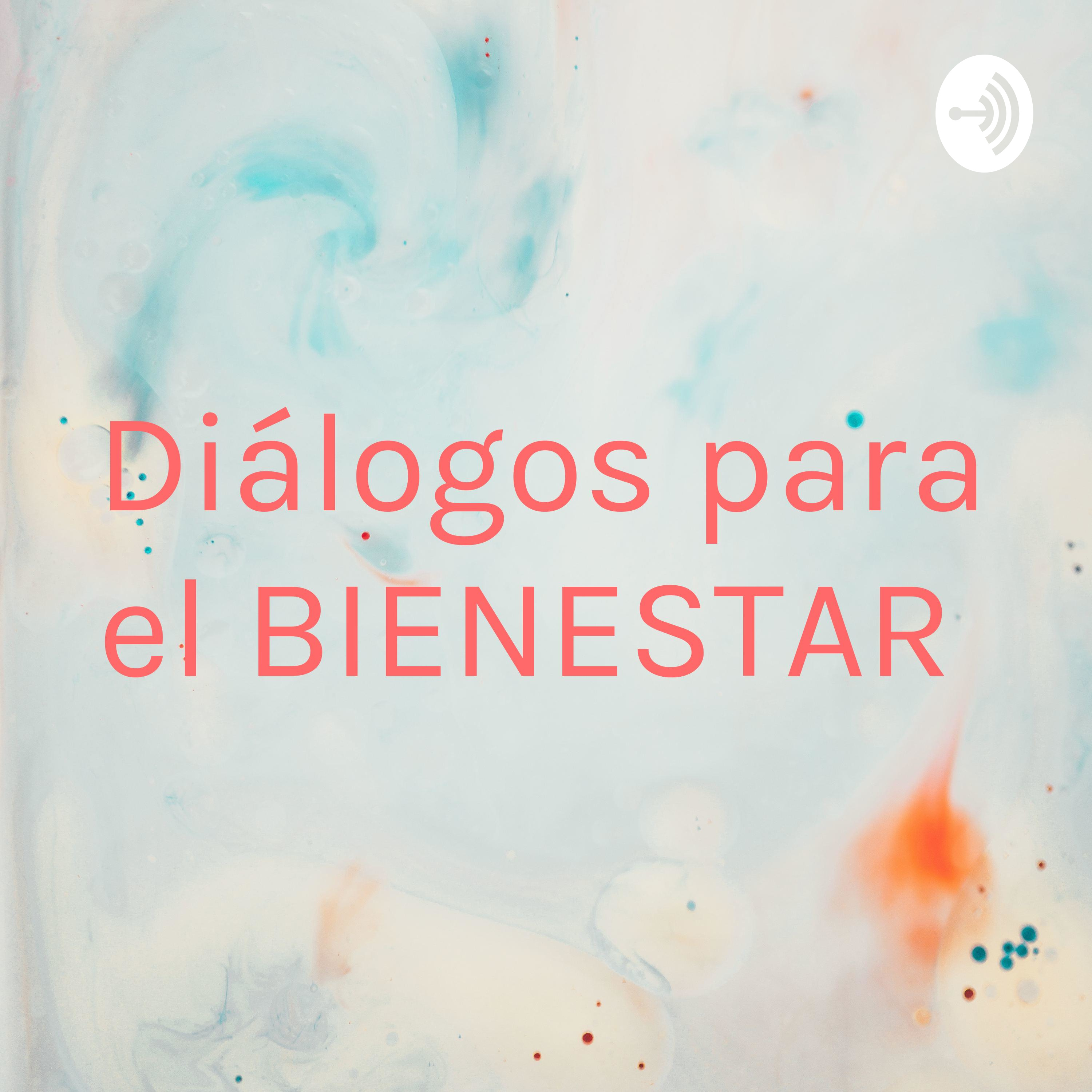 Diálogos para el BIENESTAR podcast artwork