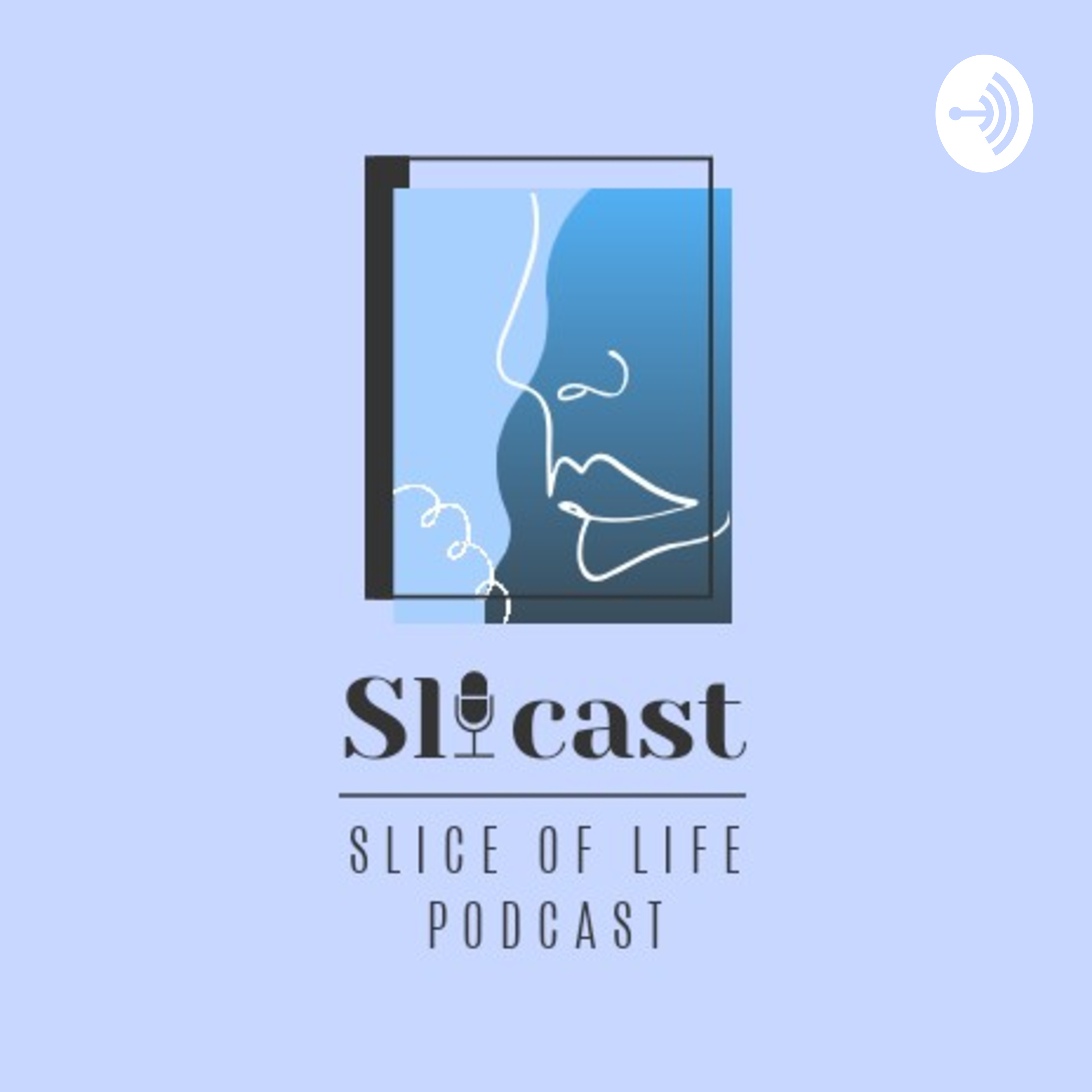 SliCast (Slice Of Life Podcast)