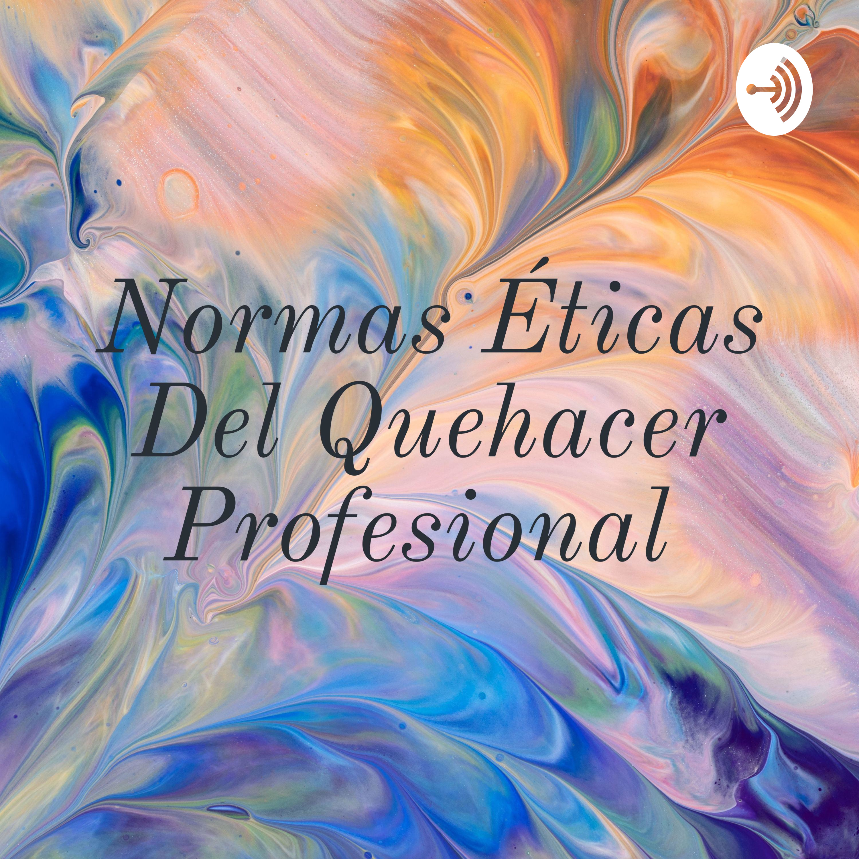NORMAS ÉTICAS DEL QUEHACER PROFESIONAL