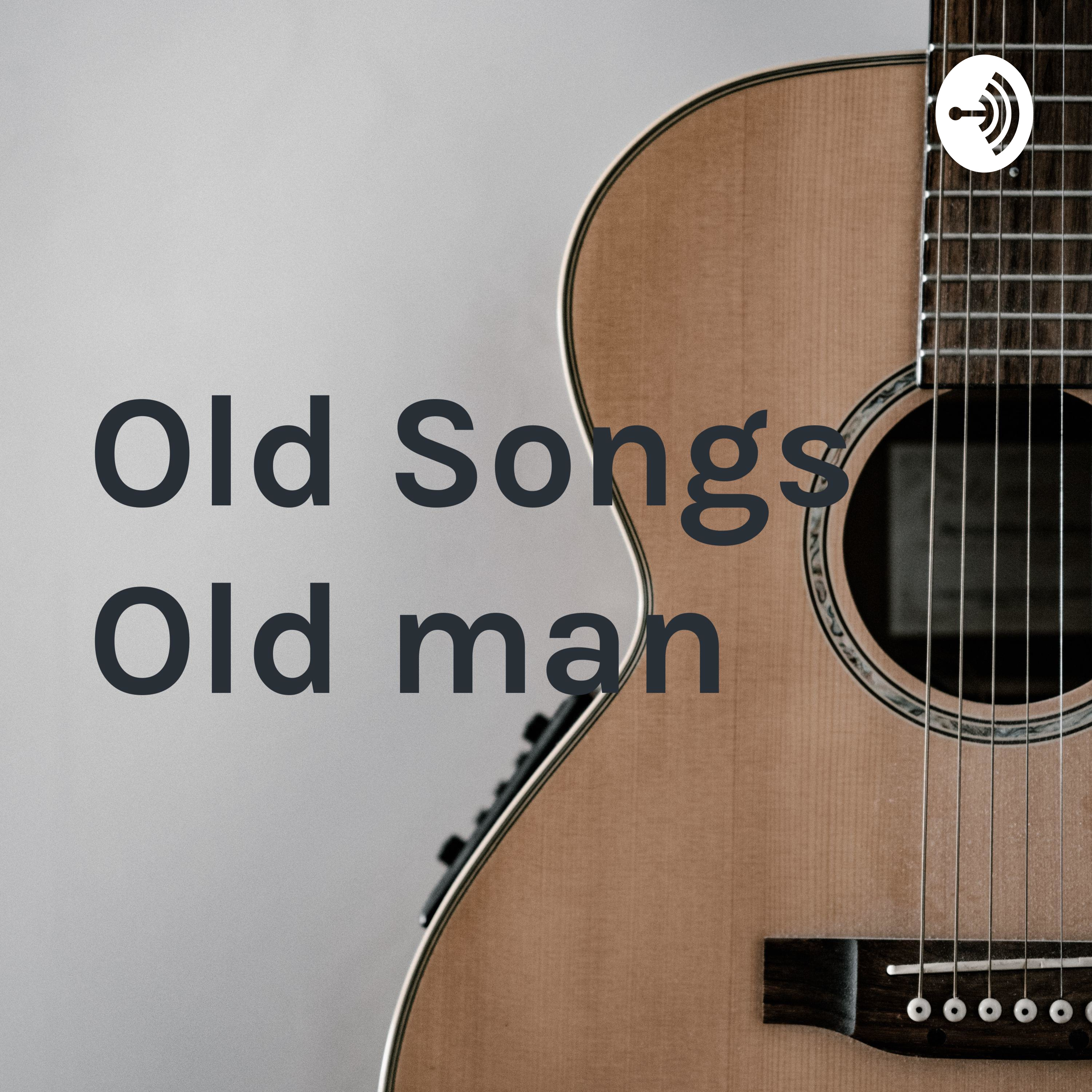 Old Songs Old man
