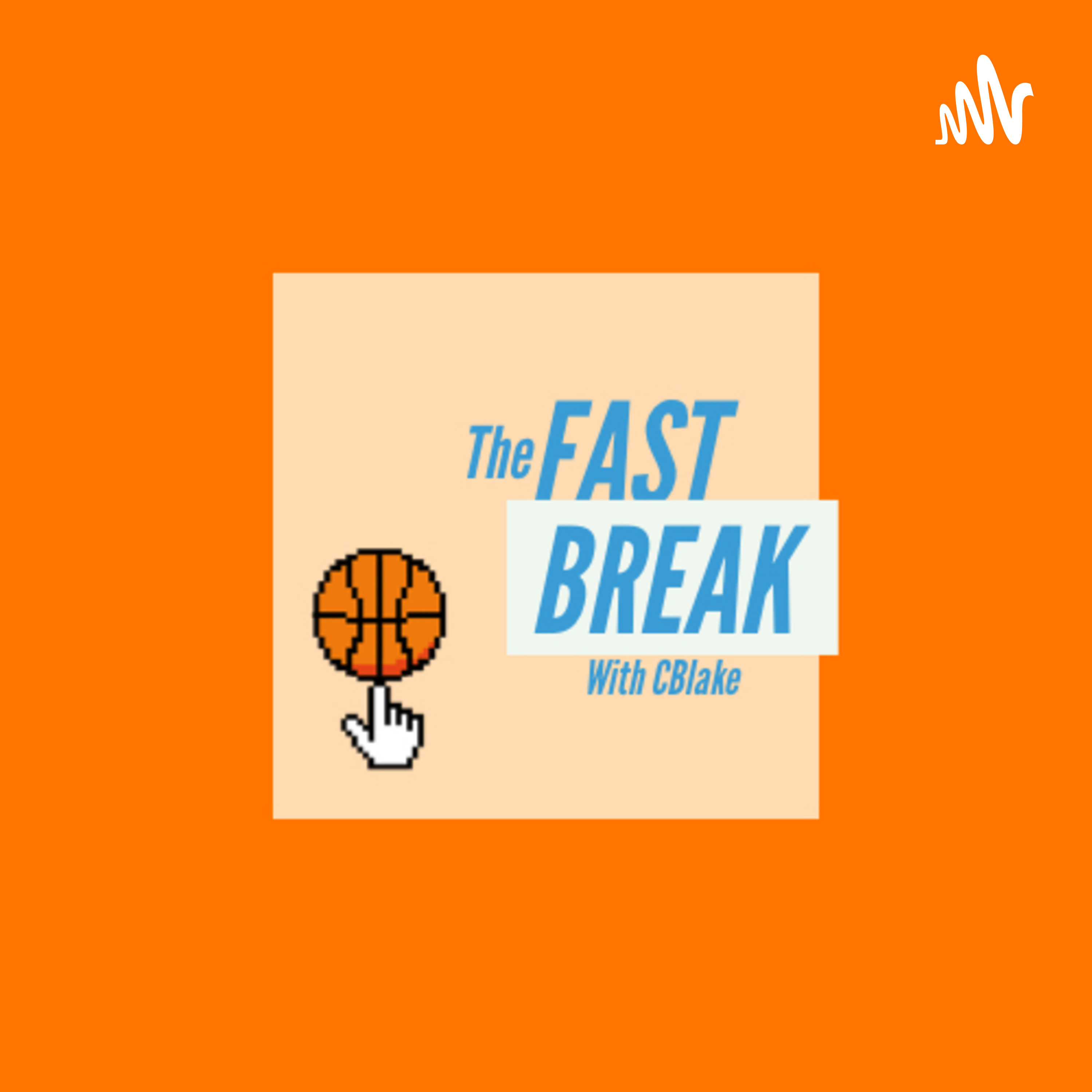 The Fast Break With CBlake