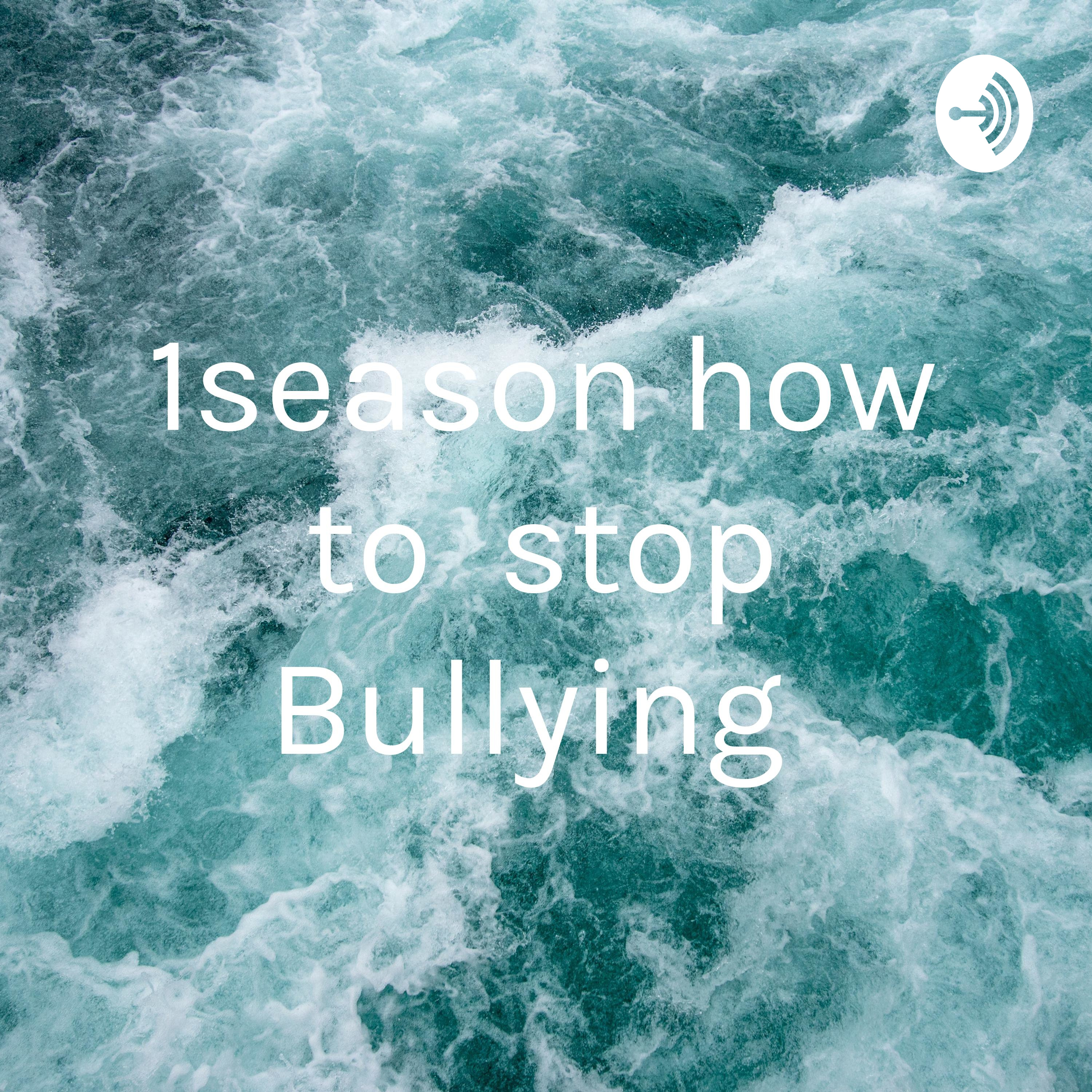 1season how to stop Bullying 