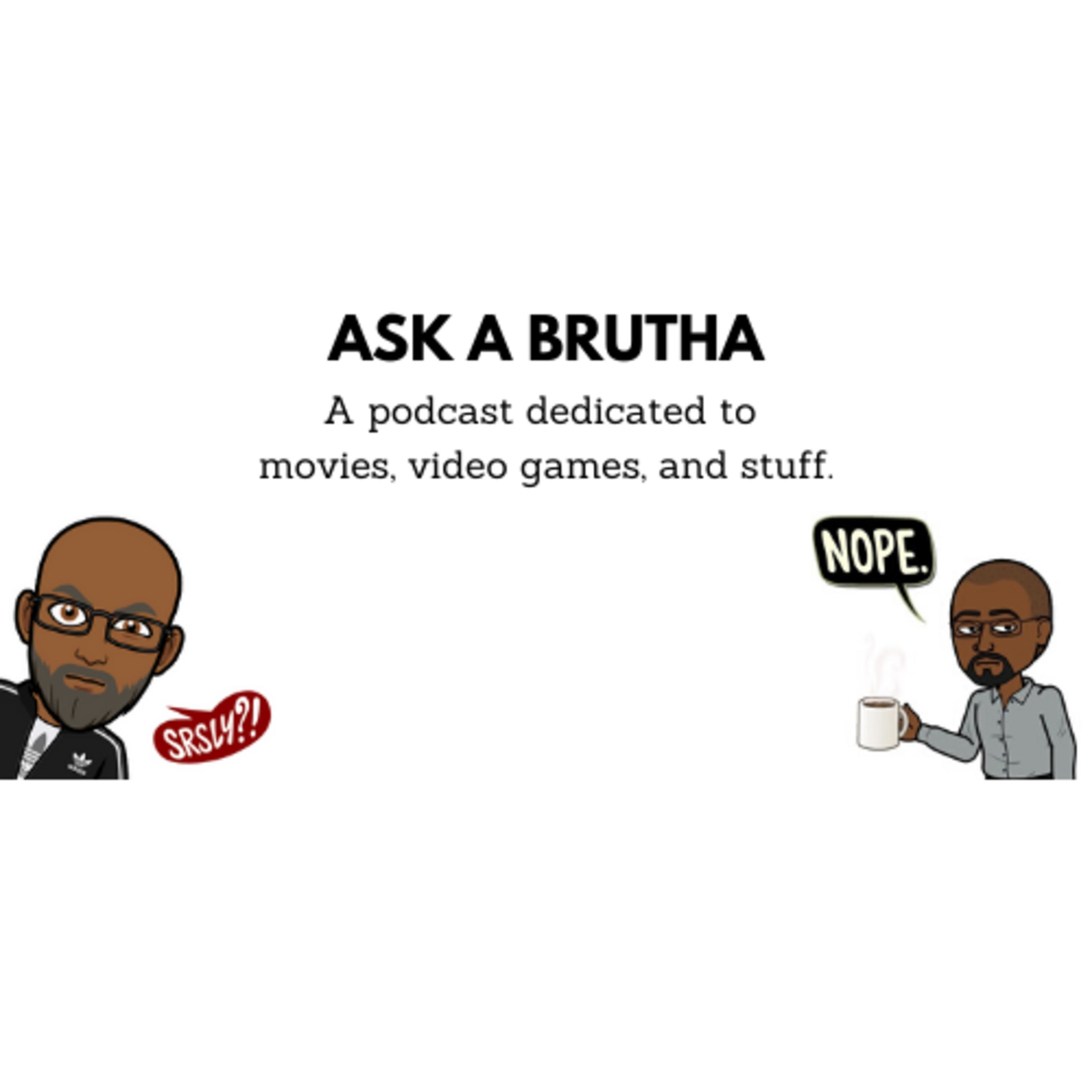 Ask a Brutha