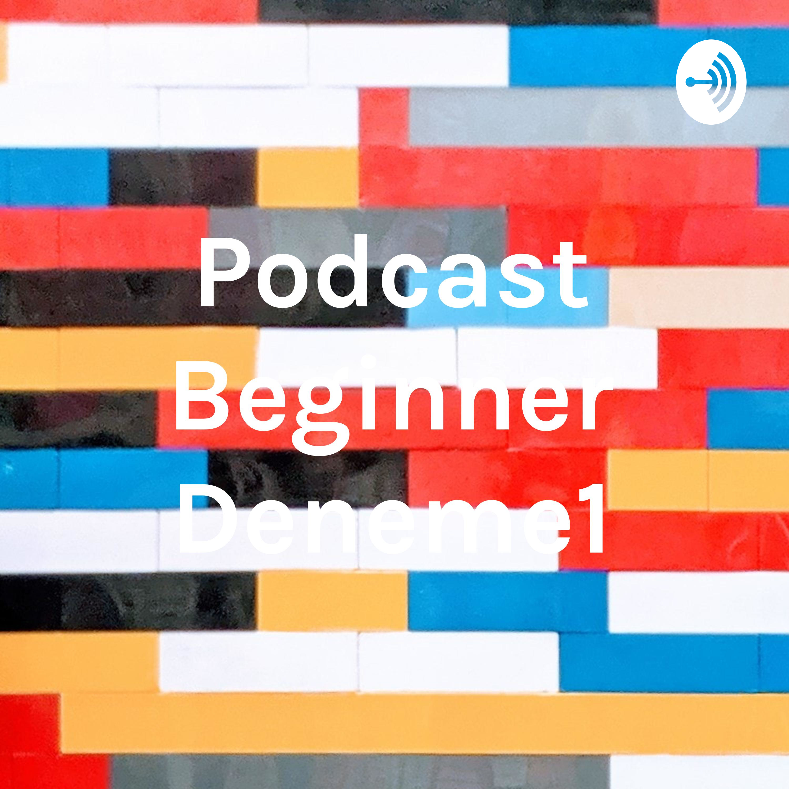 Podcast Beginner Deneme1 podcast artwork