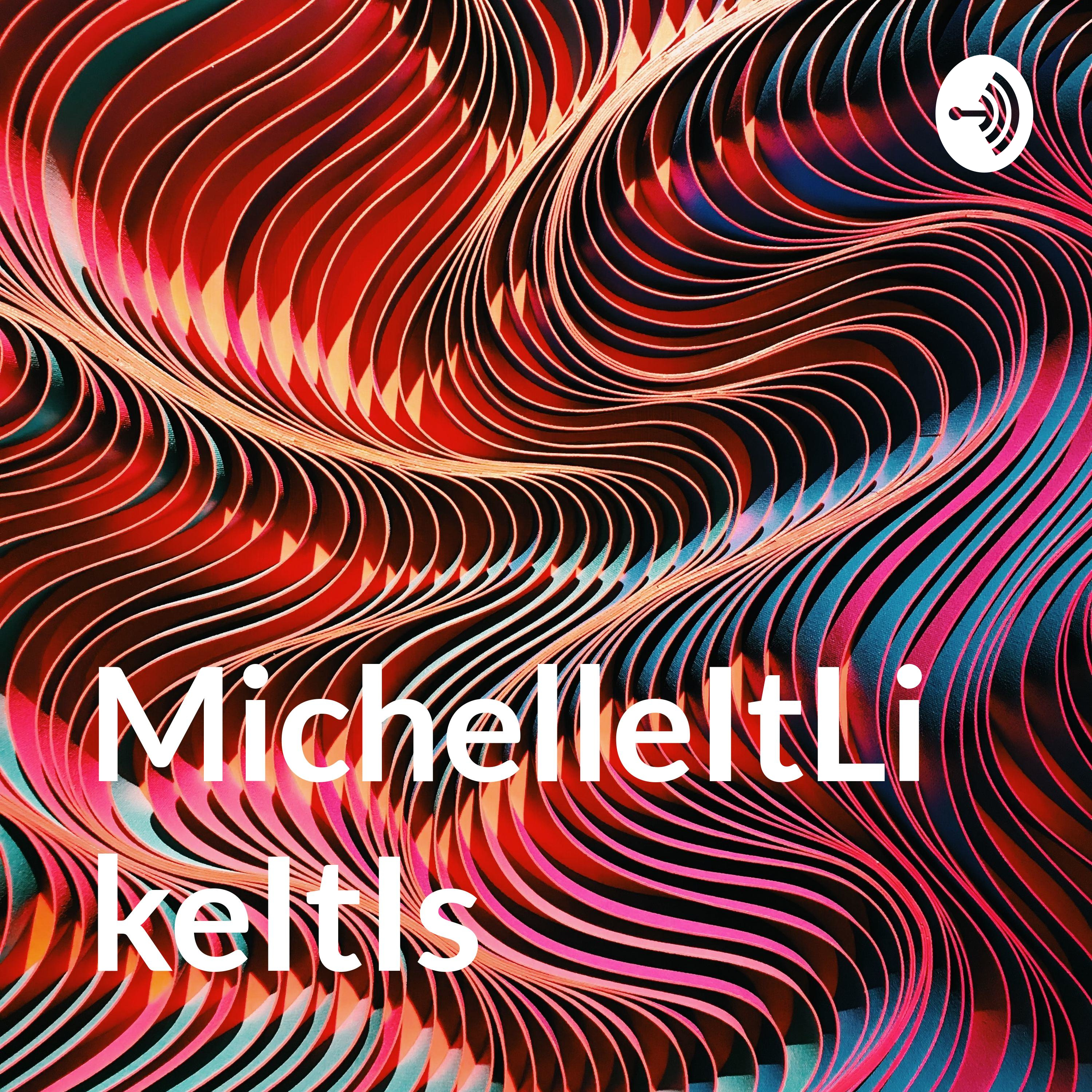 MichelleItLikeItIs