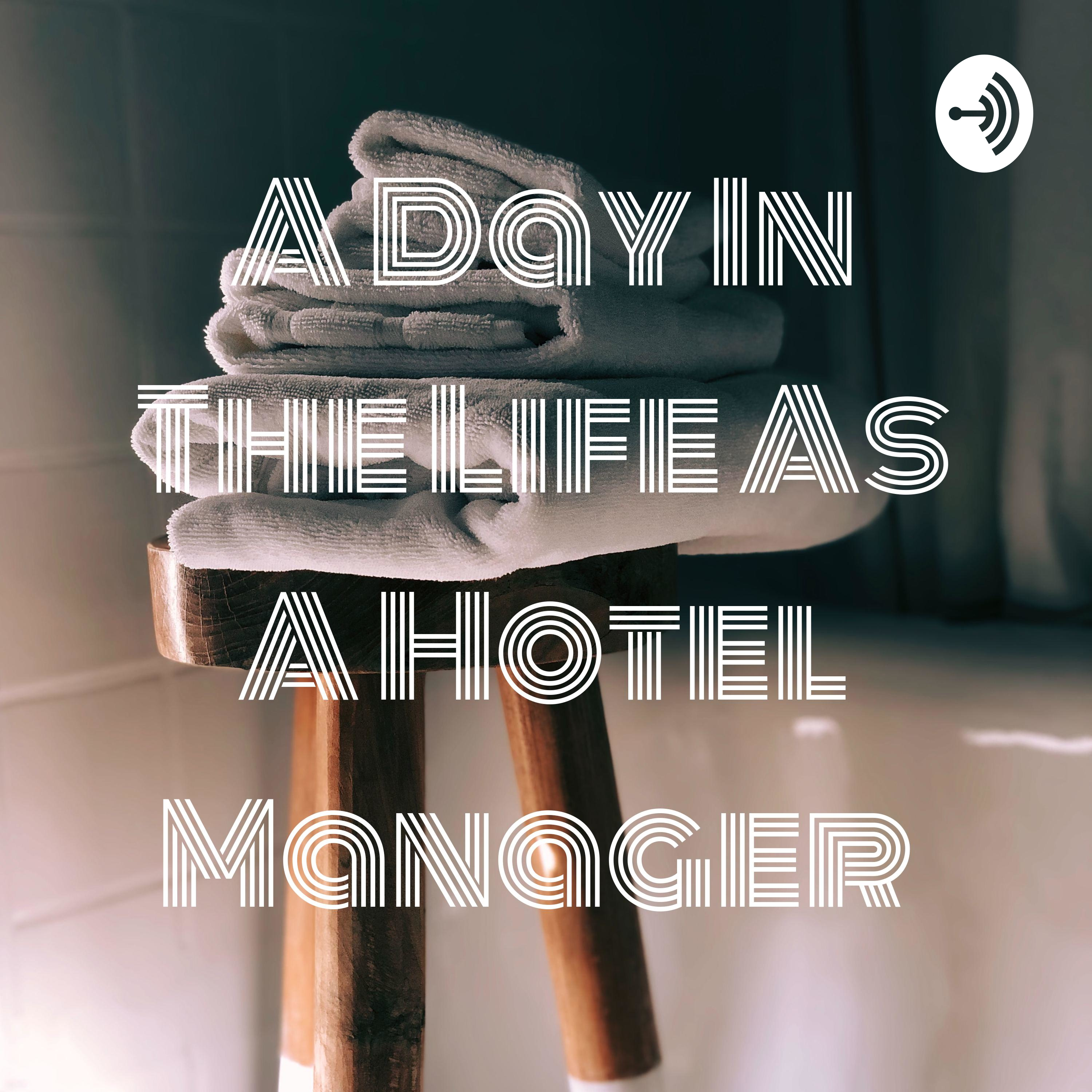 A Day In The Life As A Hotel Manager 