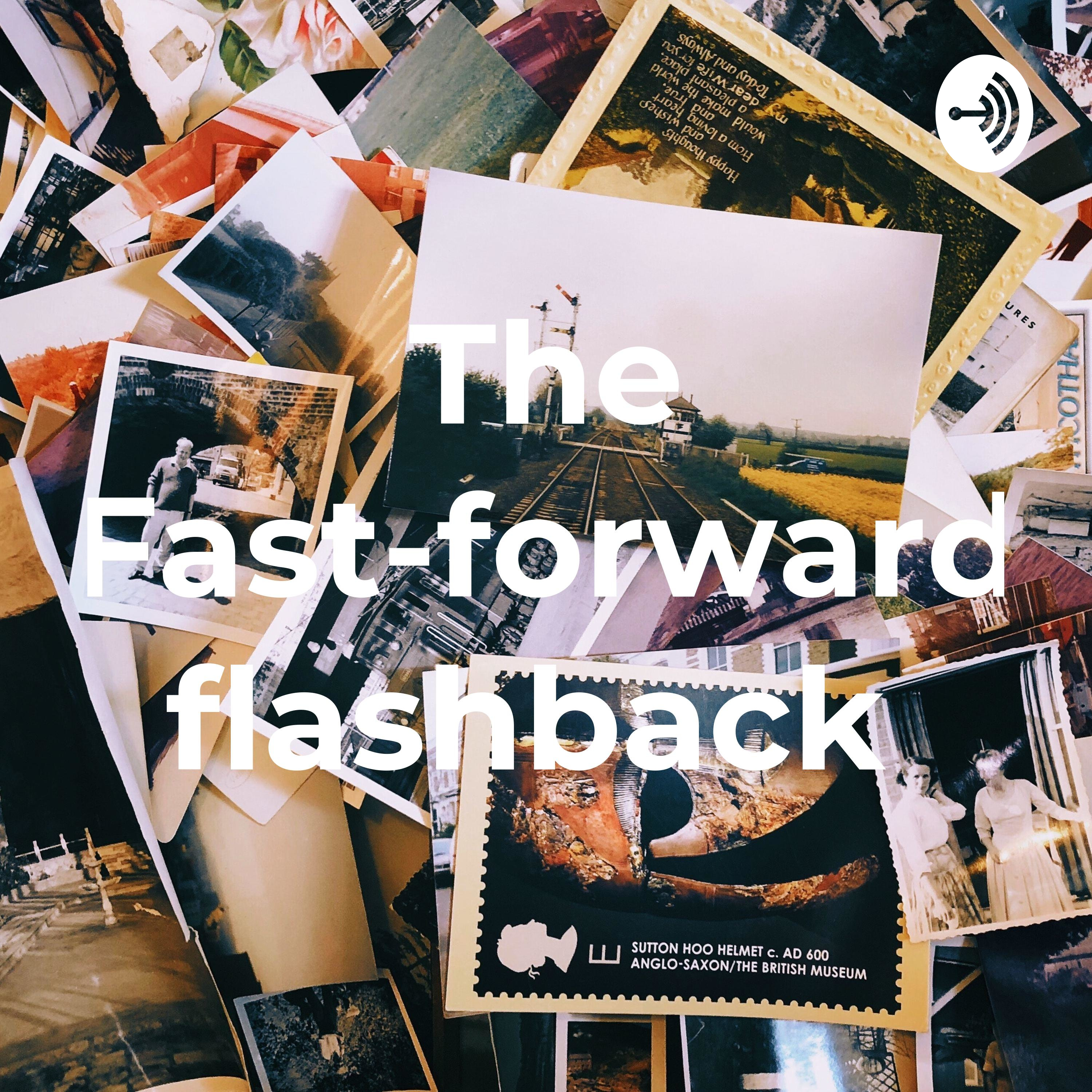 The Fast-forward flashback
