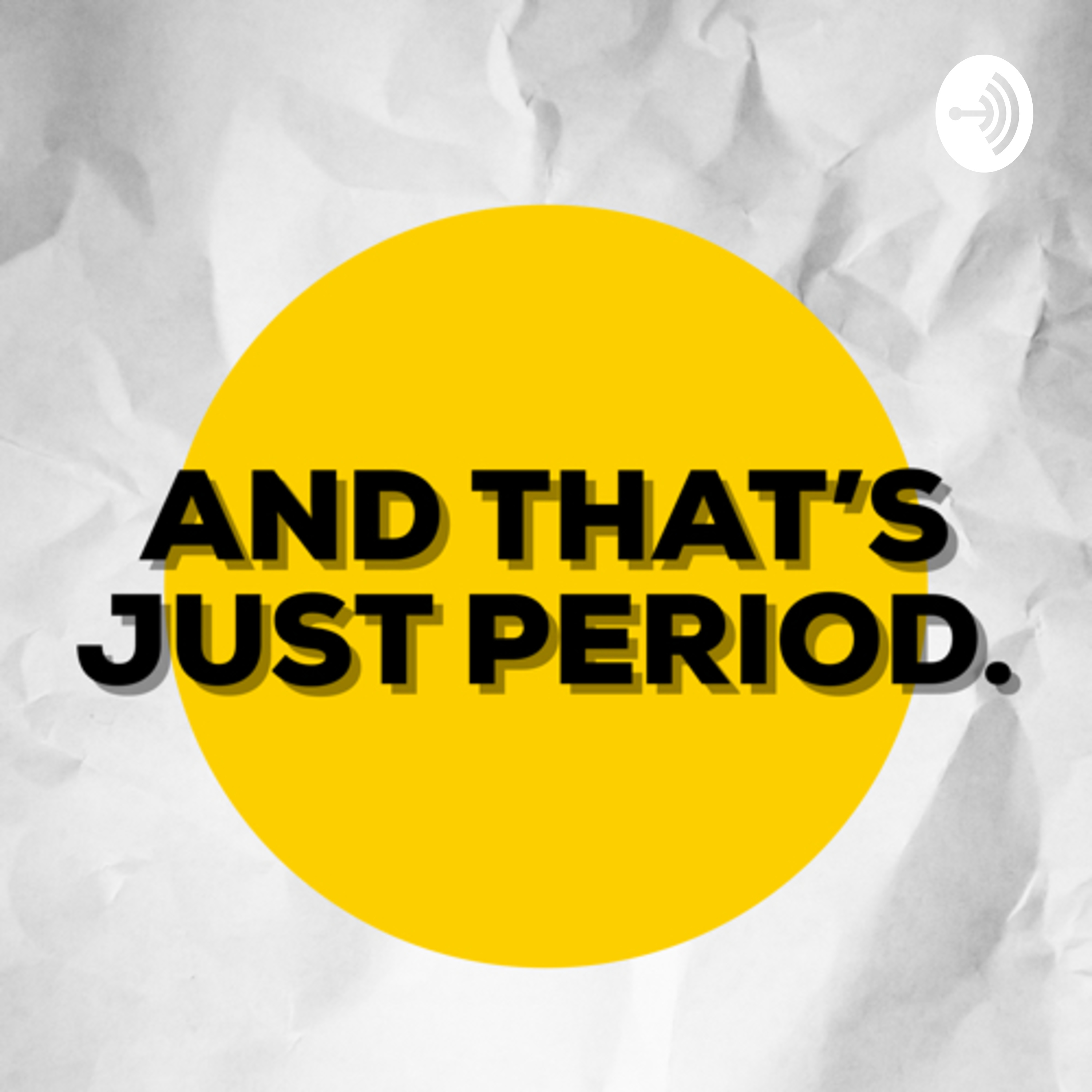 AND THAT’S PERIOD