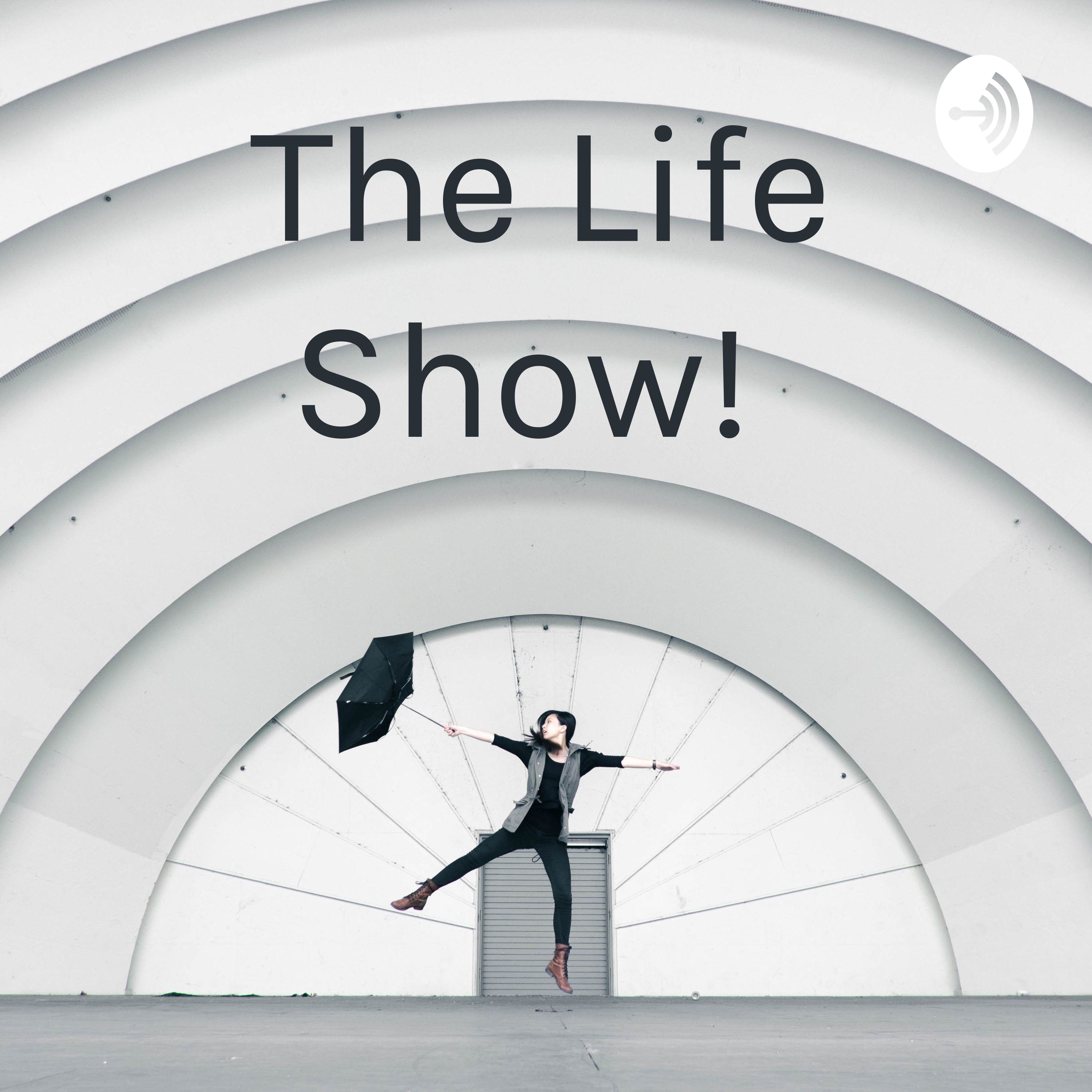 The Life Show! 