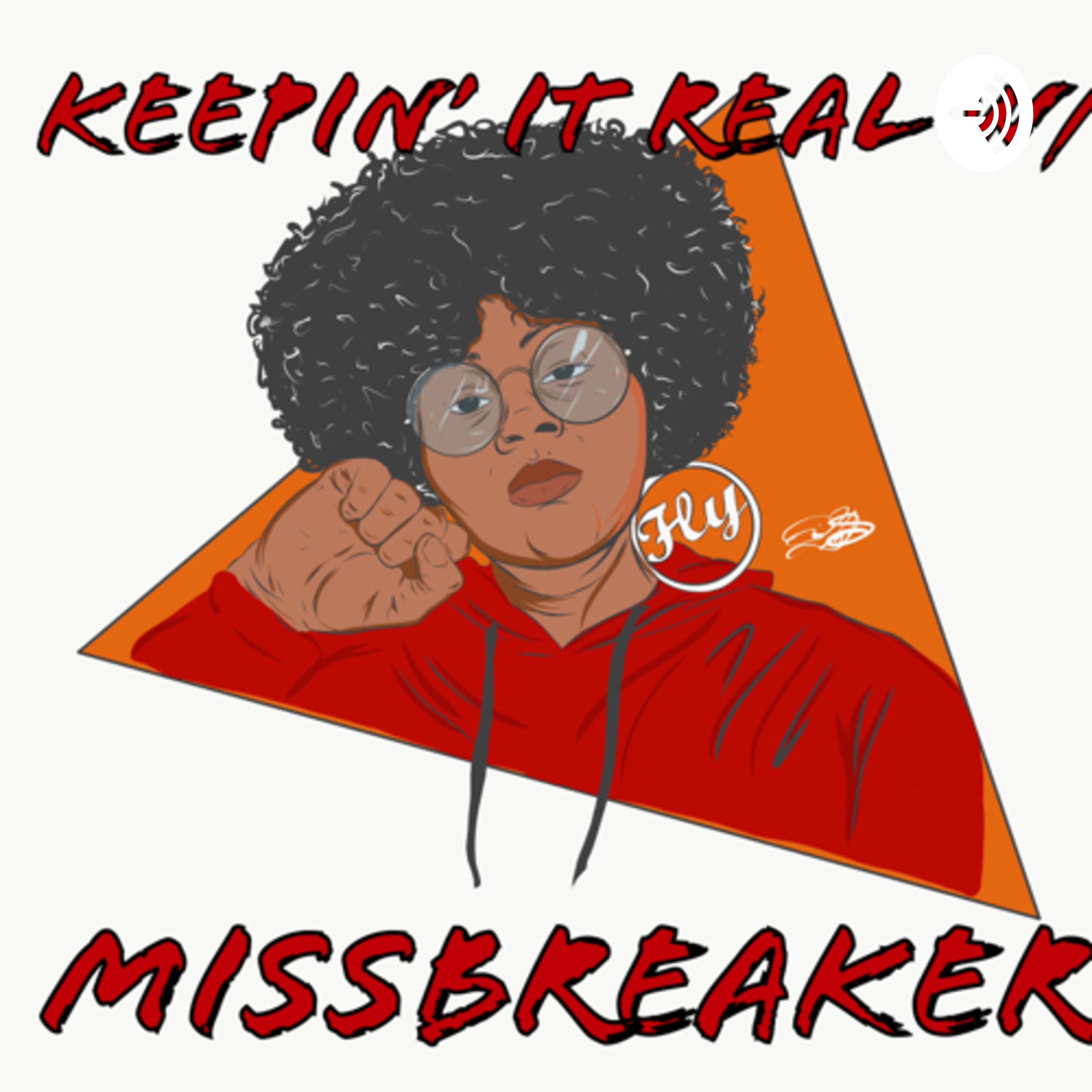 Keepin’ It Real W/ MissBreaker