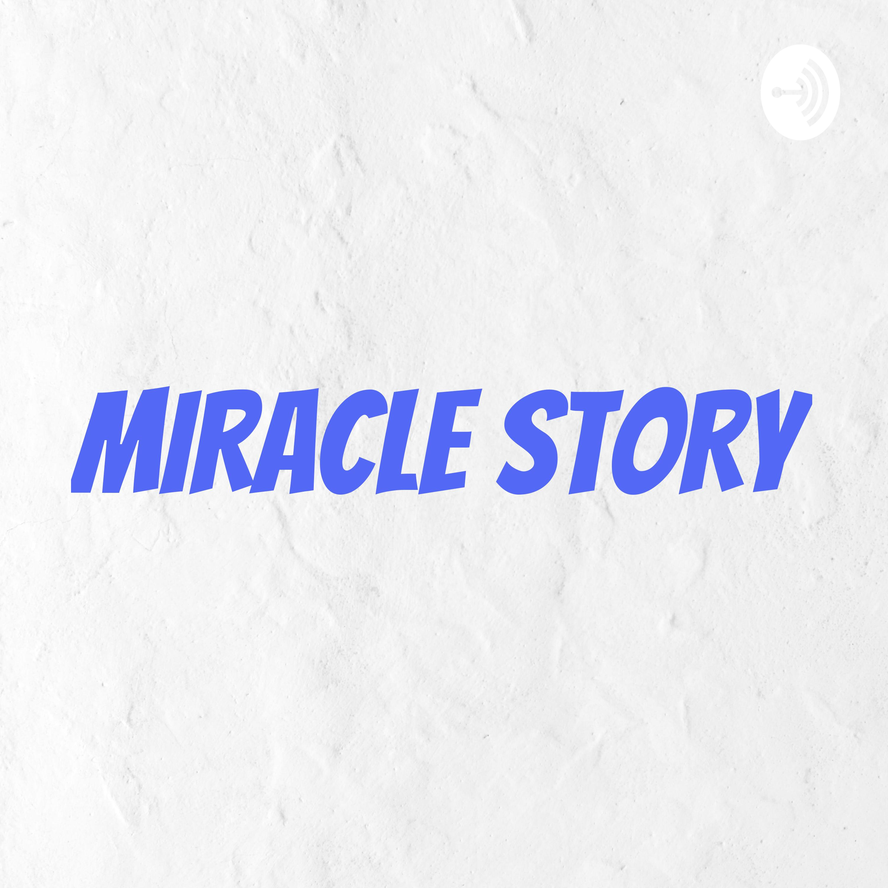 MIRACLE STORY