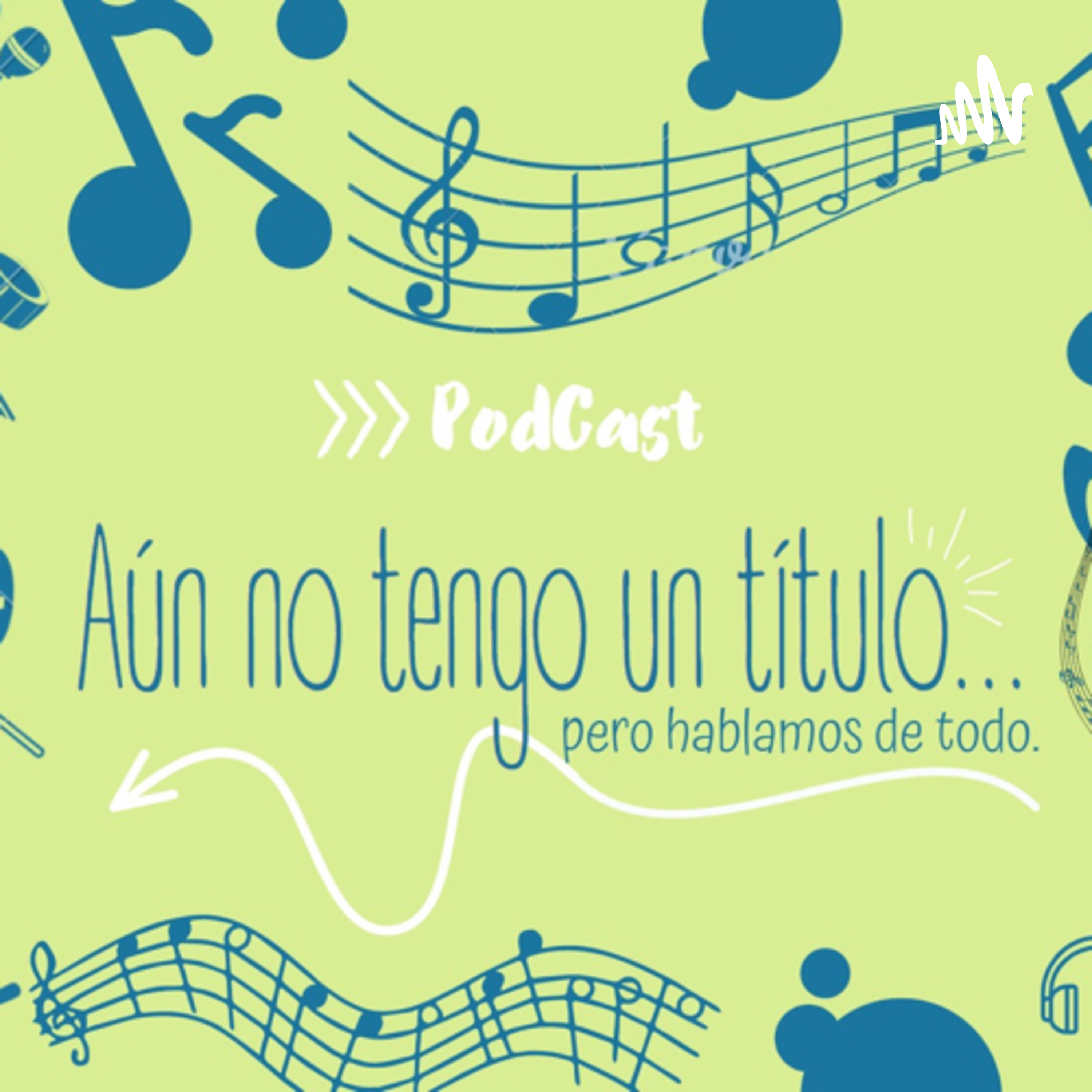 Aún no tenemos un título…pero hablamos de todo.