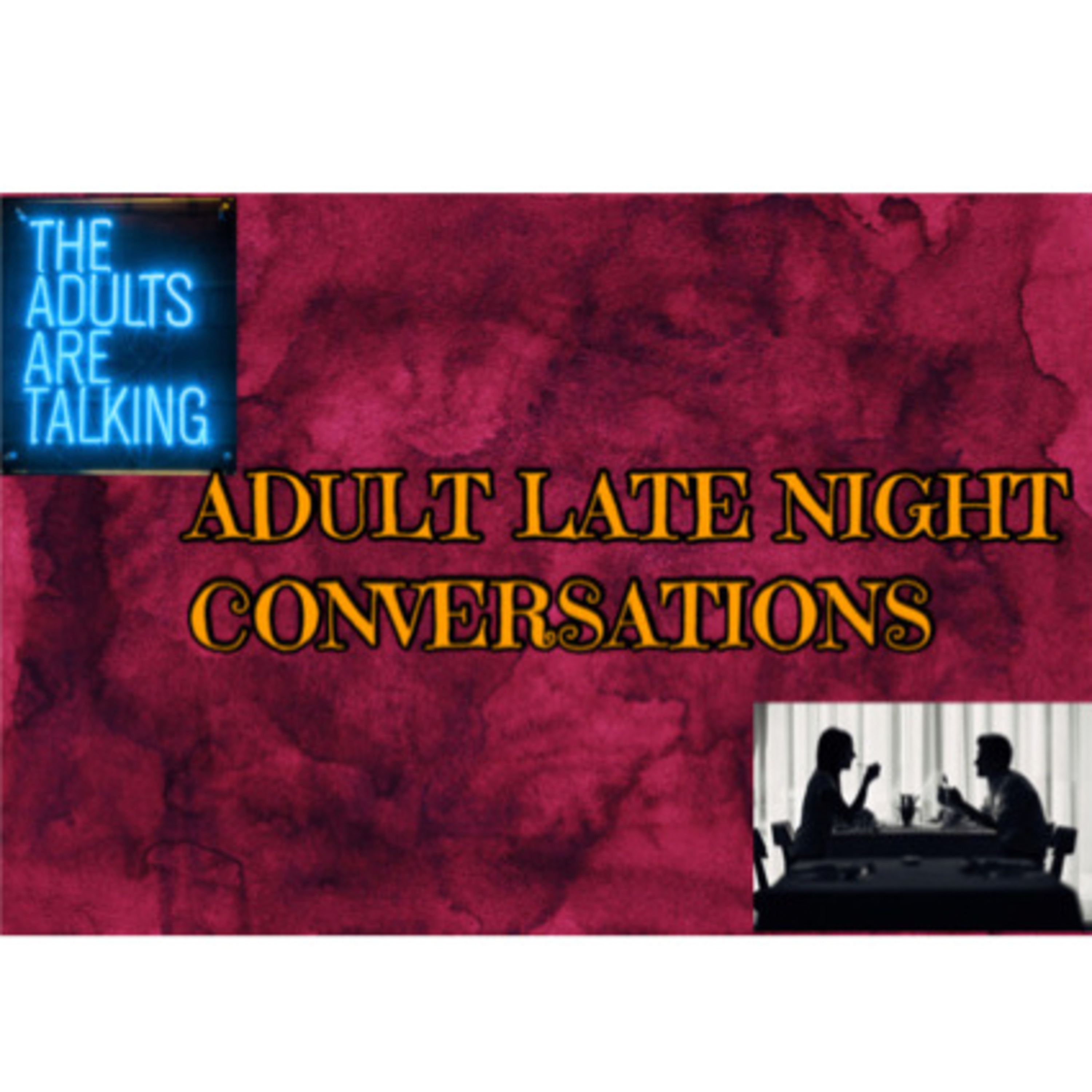 Adult Late Night Conversations 