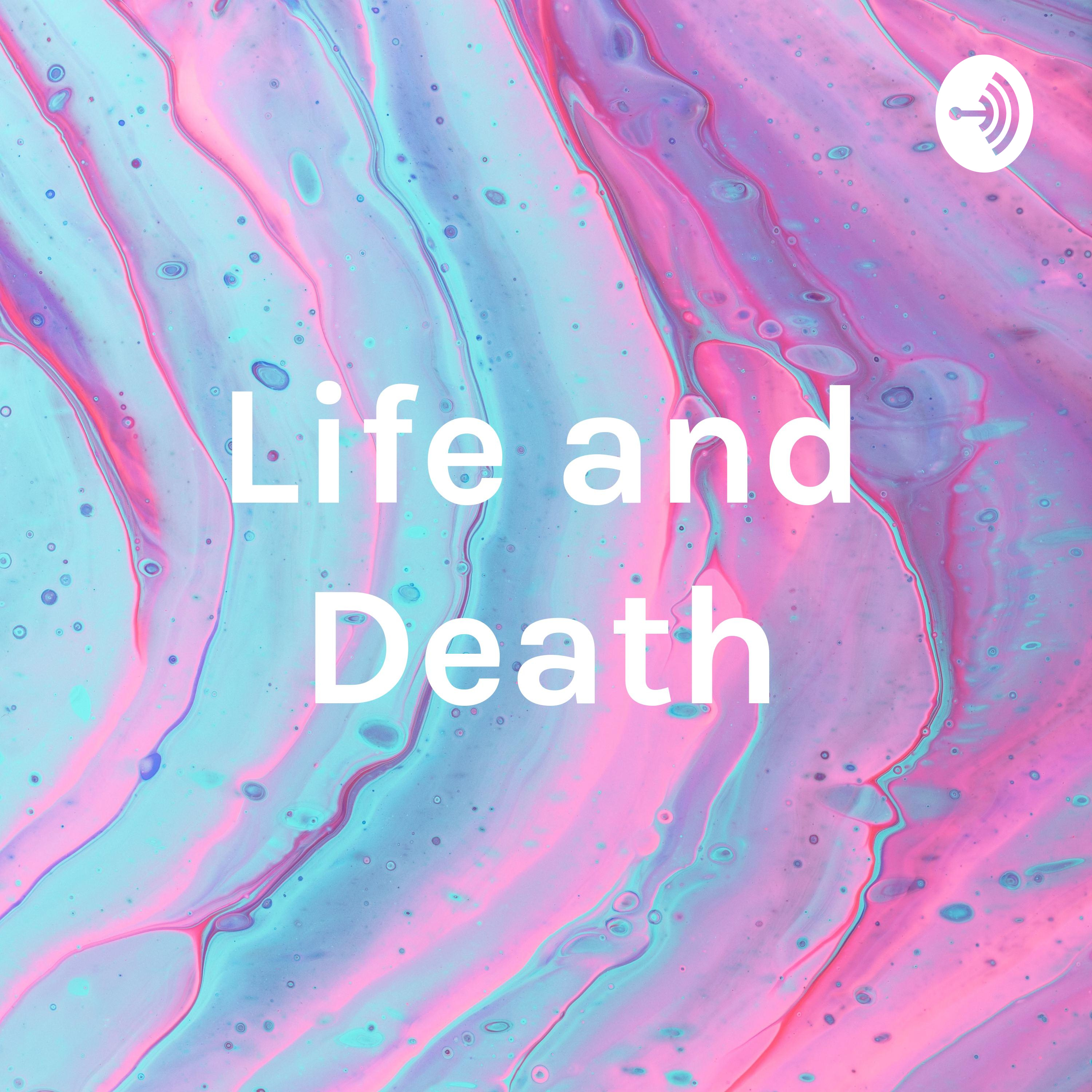 Life and Death