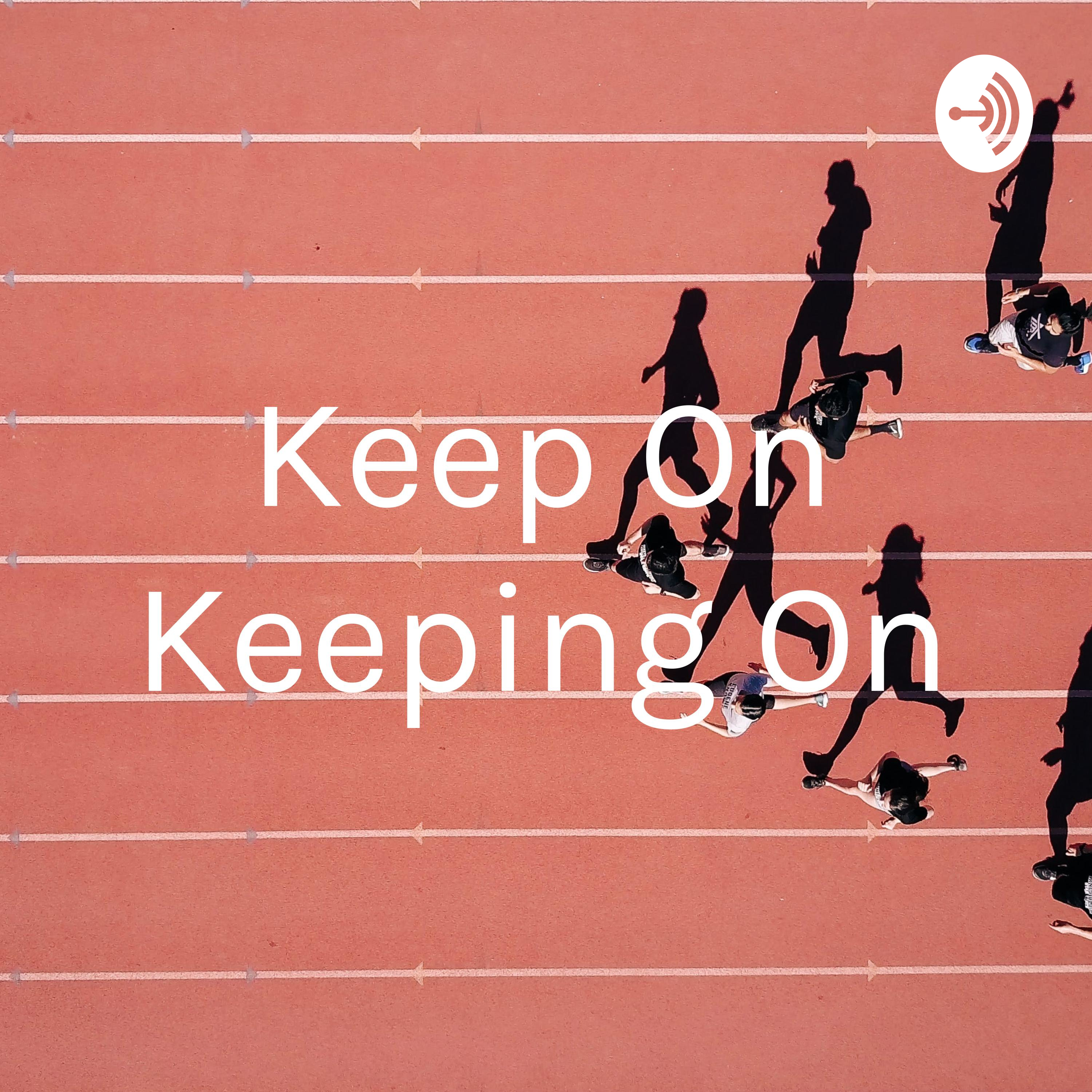 Keep On Keeping On podcast artwork
