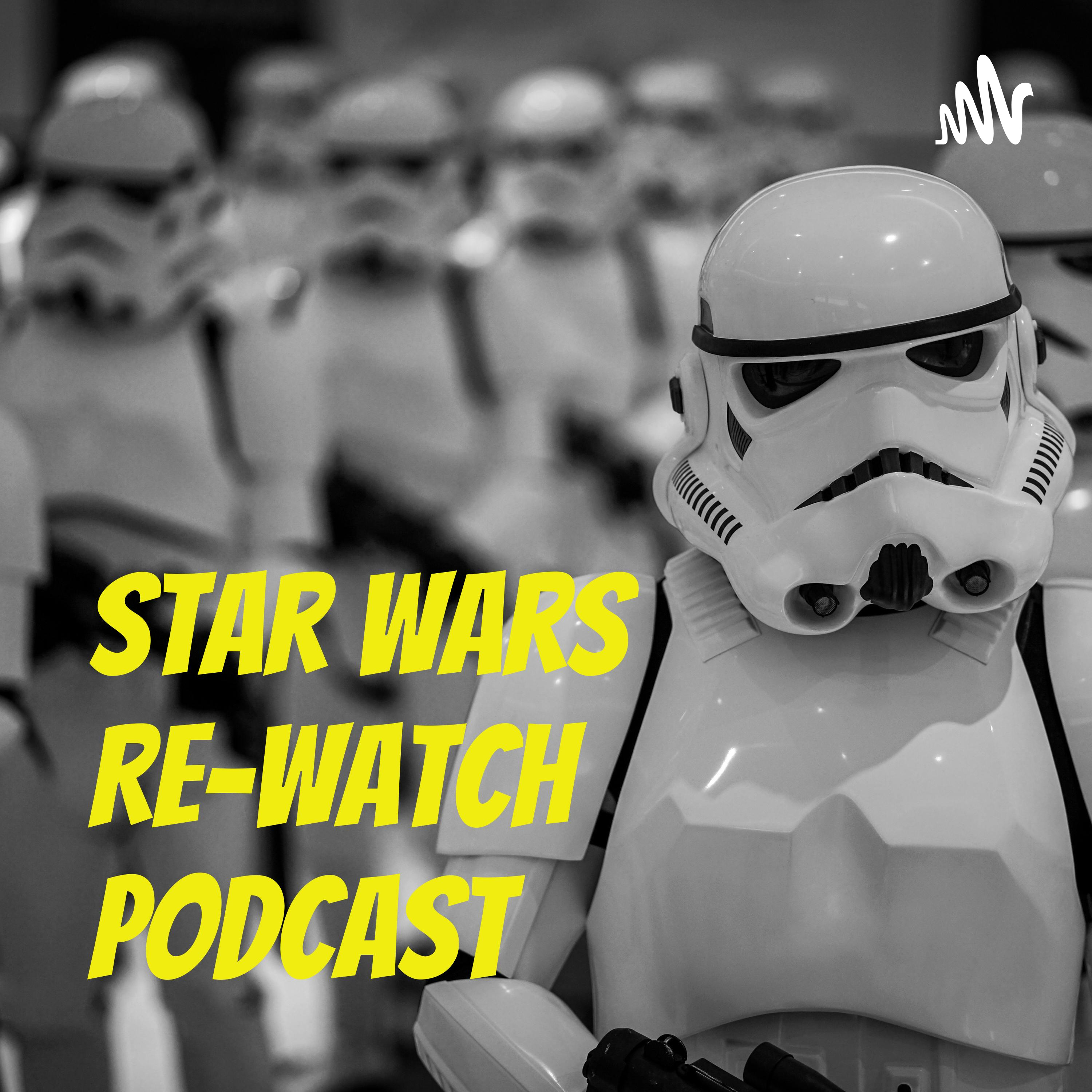 Star Wars Re-Watch Podcast