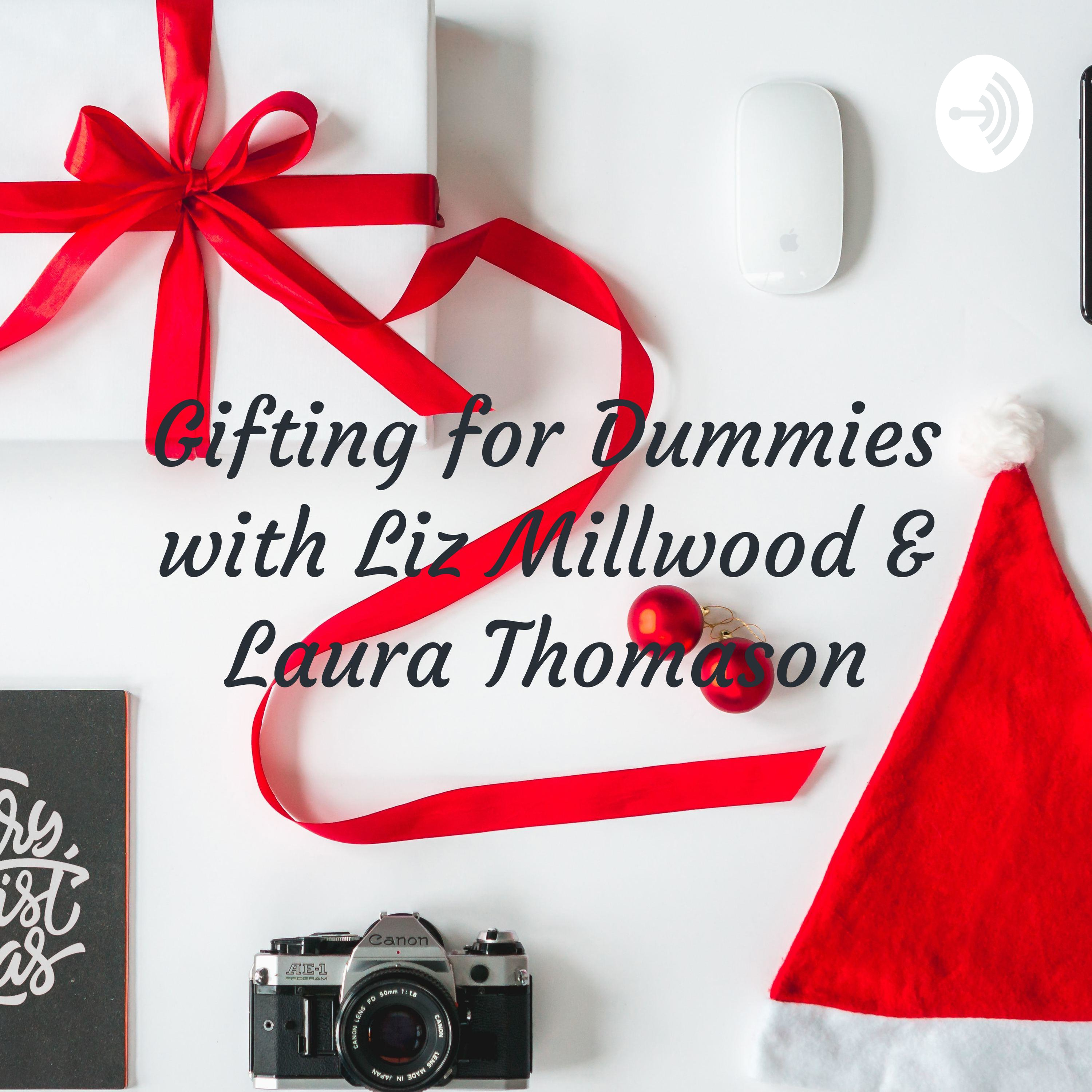Gifting for Dummies with Liz Millwood & Laura Thomason: Christmas Edition