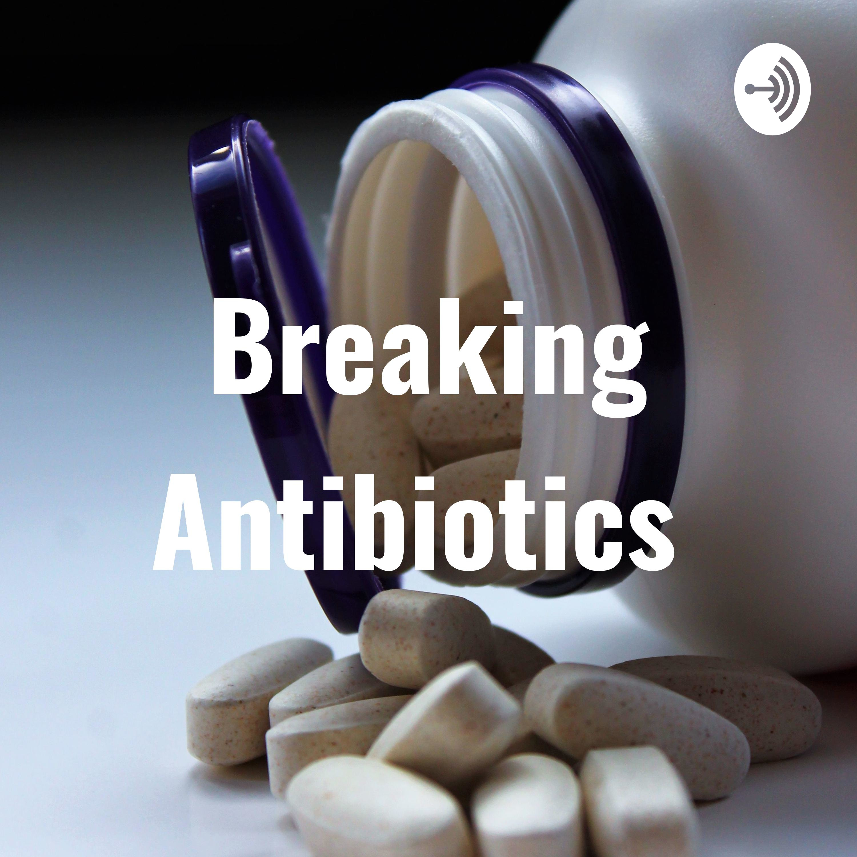 Breaking Antibiotics