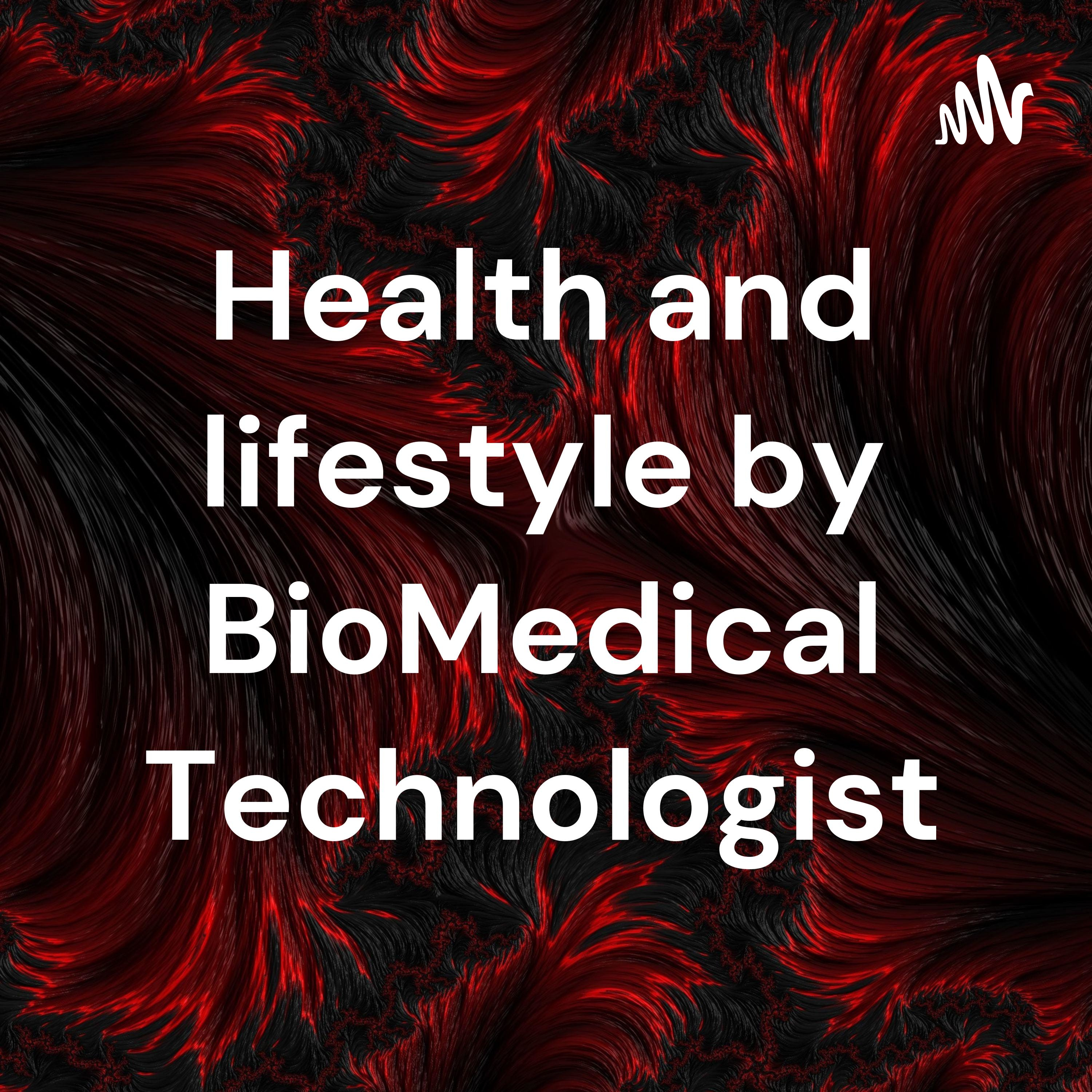 Health and lifestyle, BioMedical Technologist
