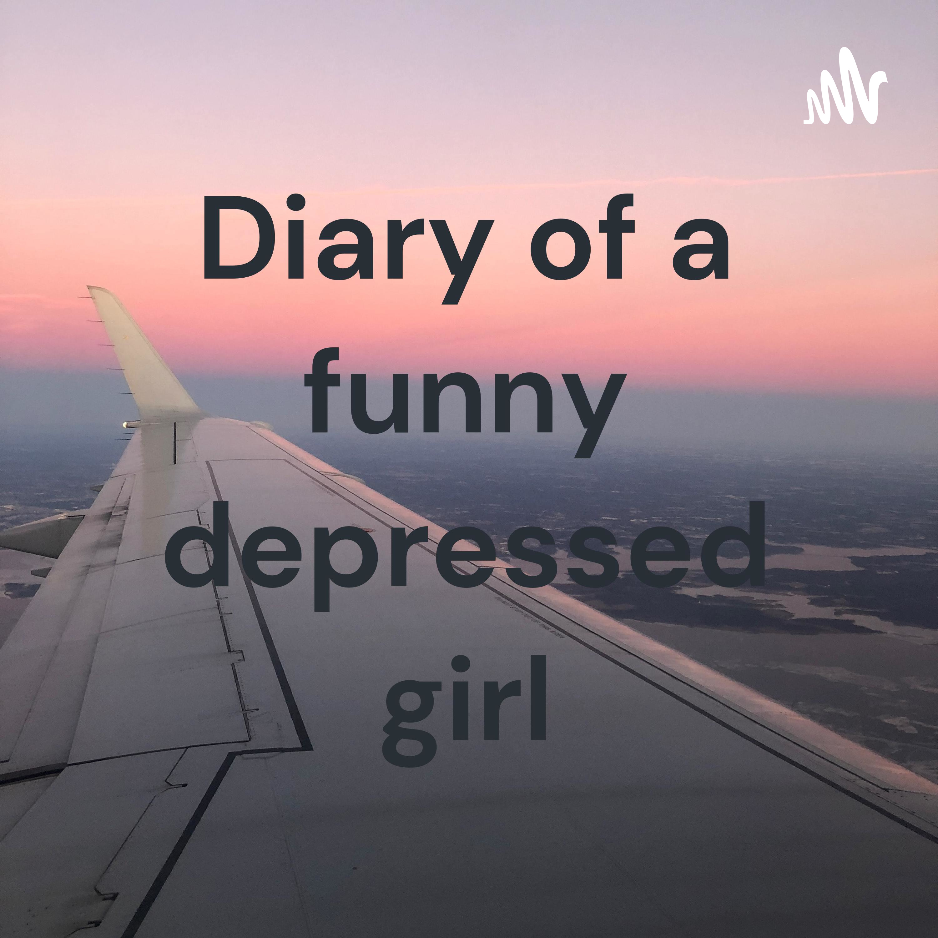 Diary of a funny depressed girl