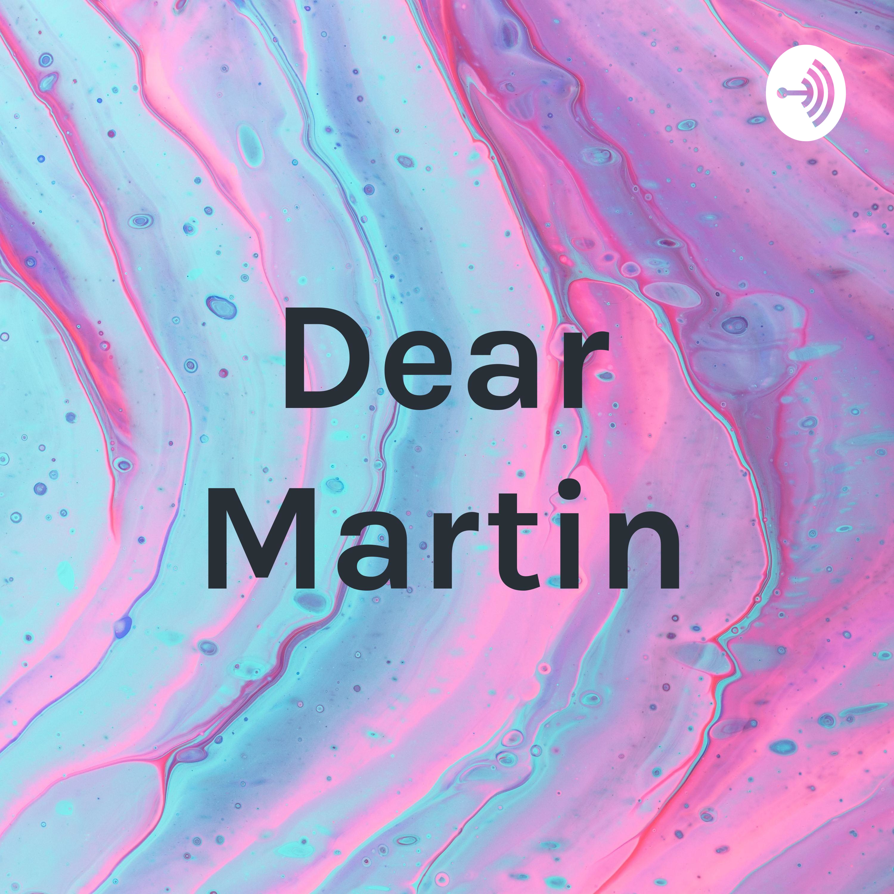 Dear Martin