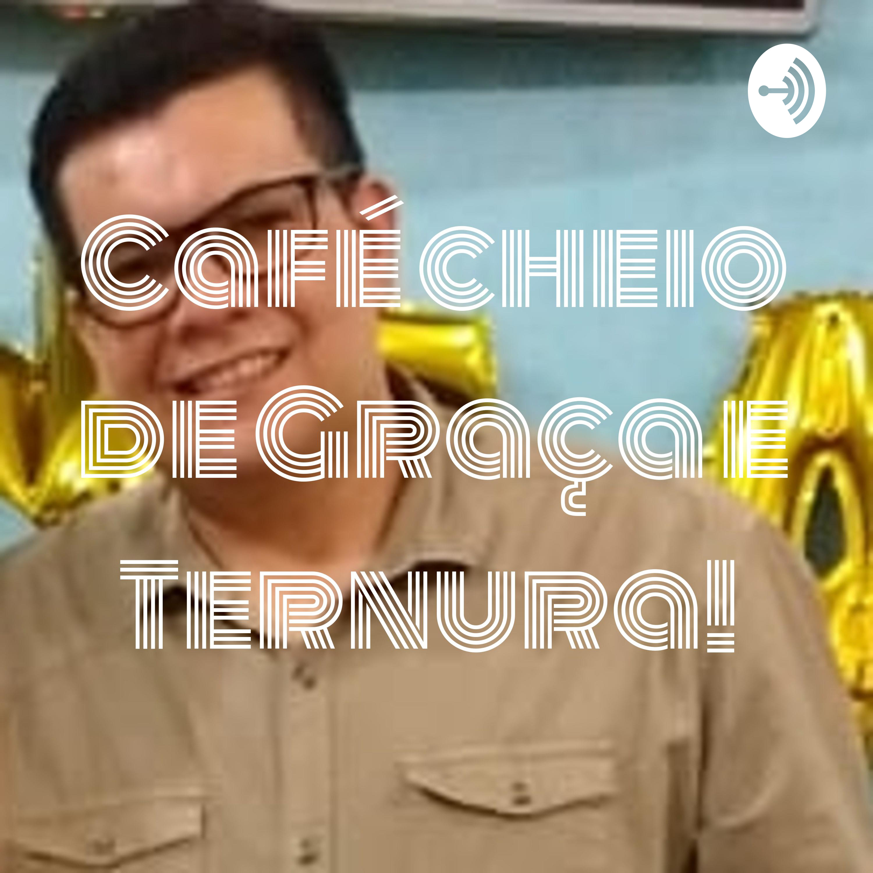 Café cheio de Graça e Ternura!