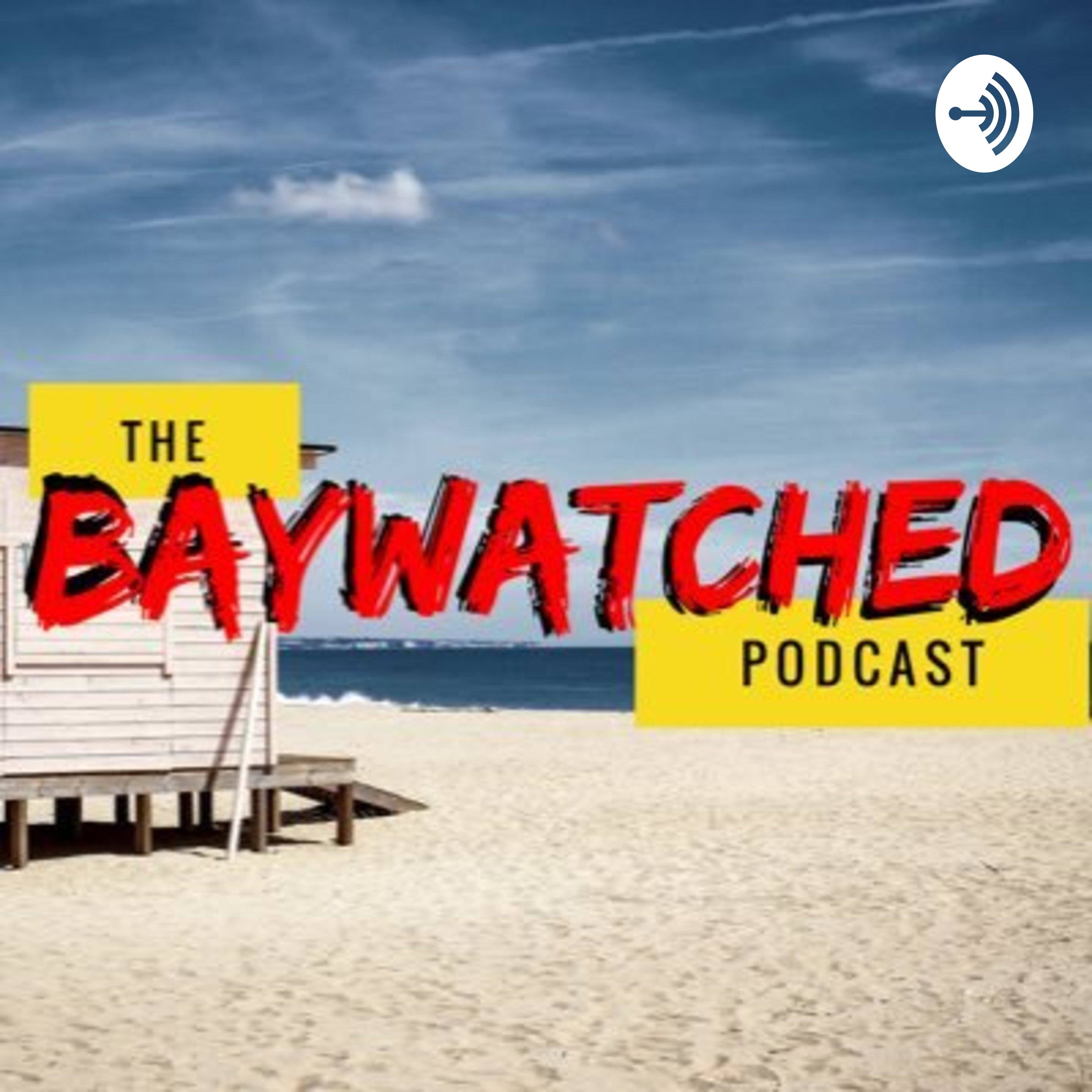 The Baywatched Podcast