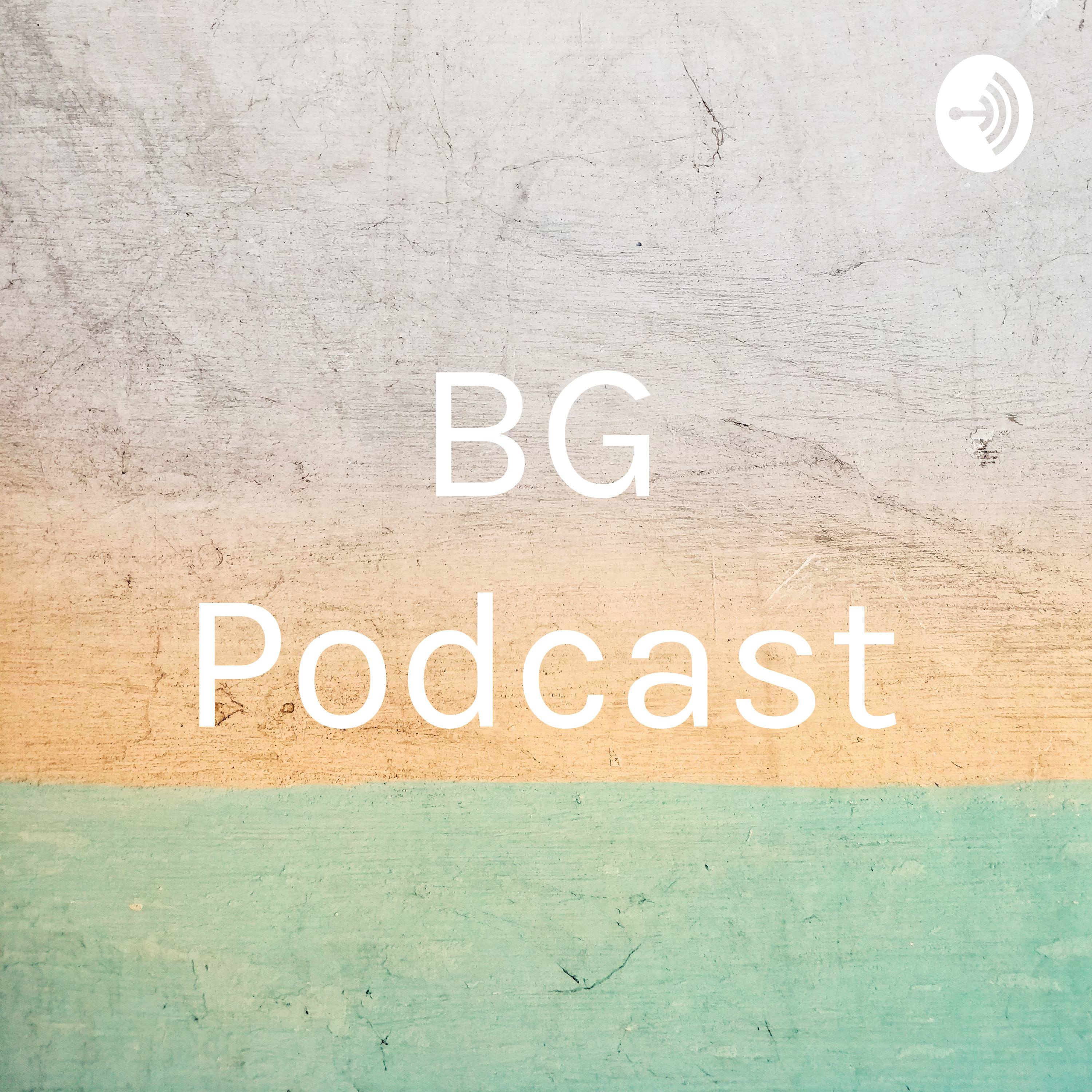 BG Podcast