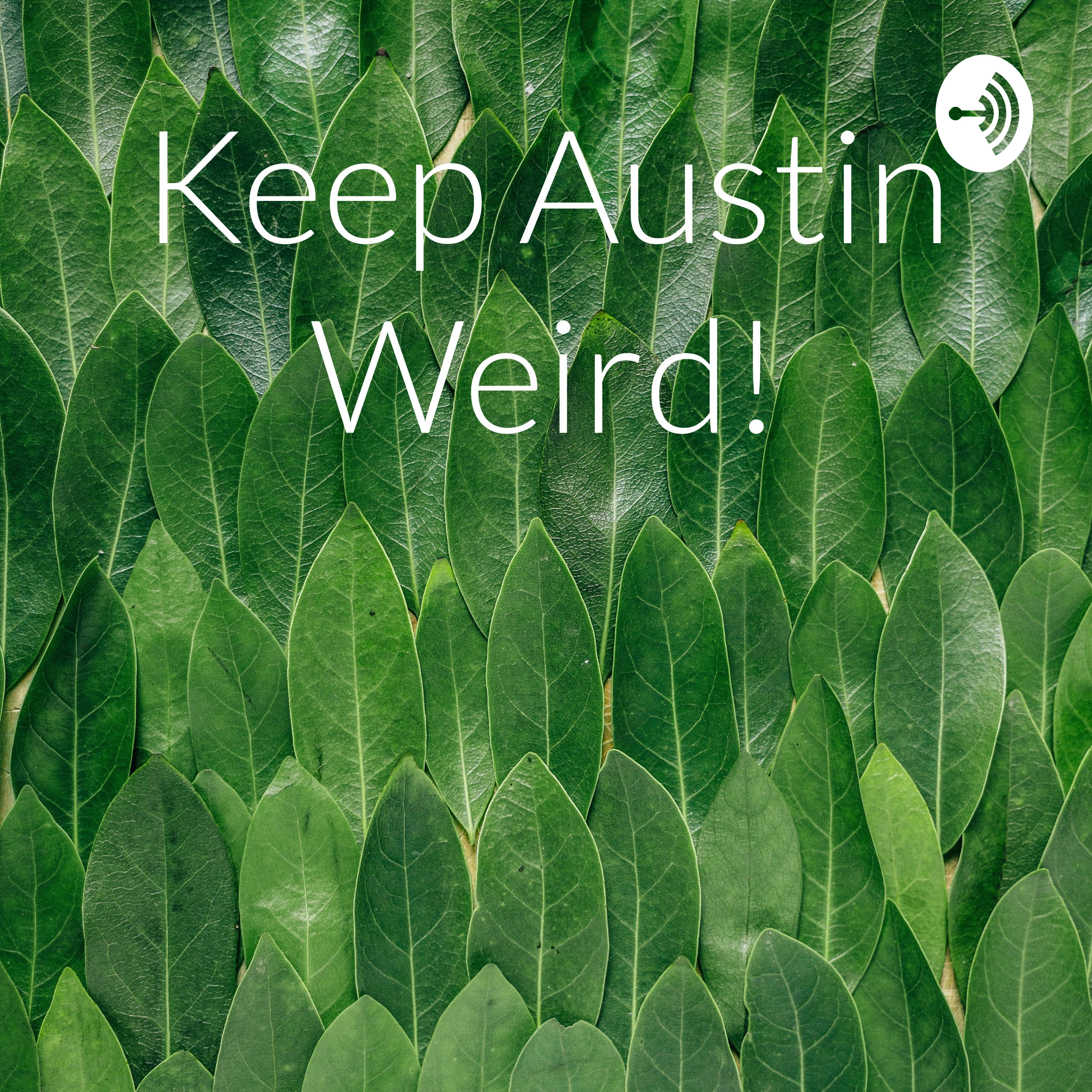 Keep Austin Weird!