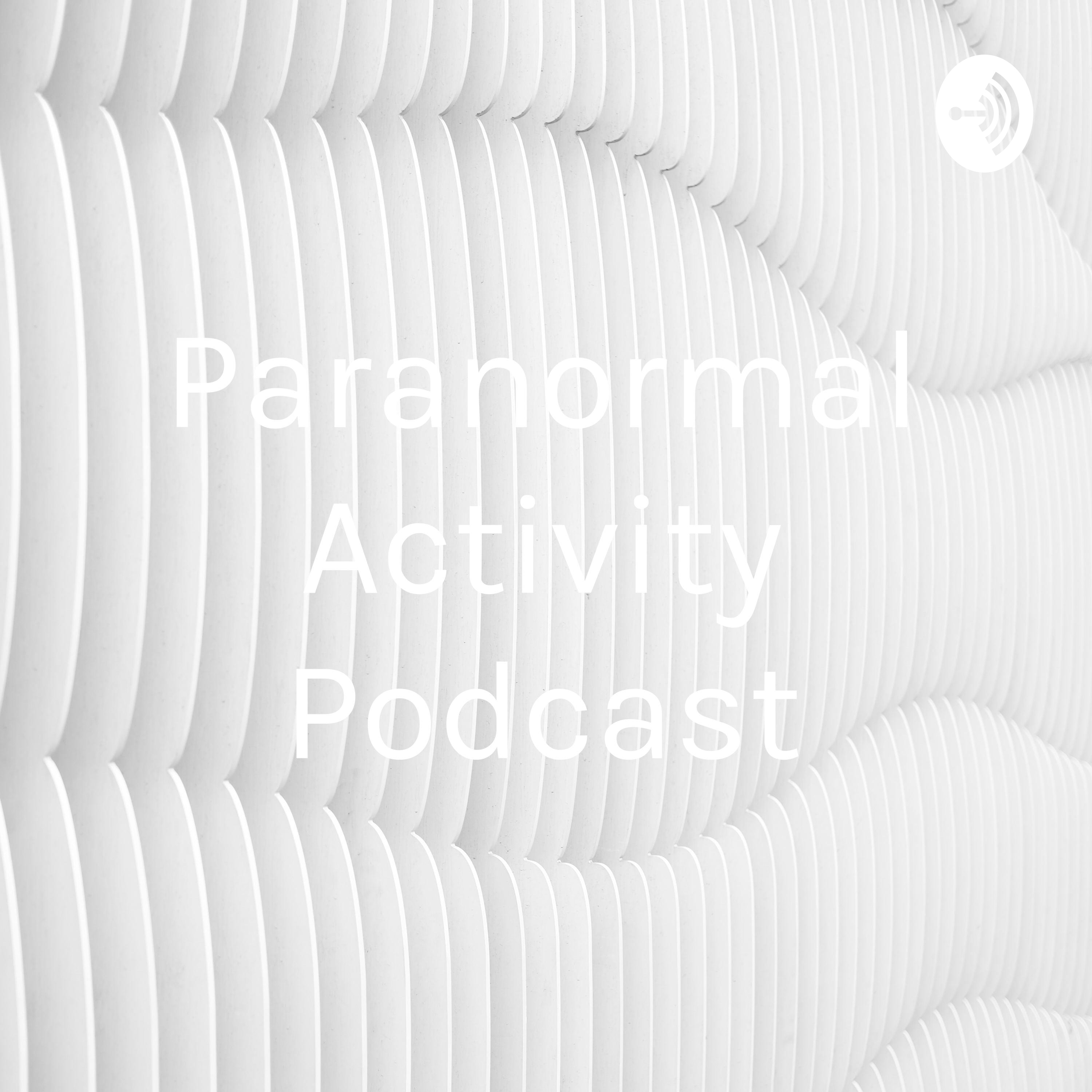 Paranormal Activity Podcast