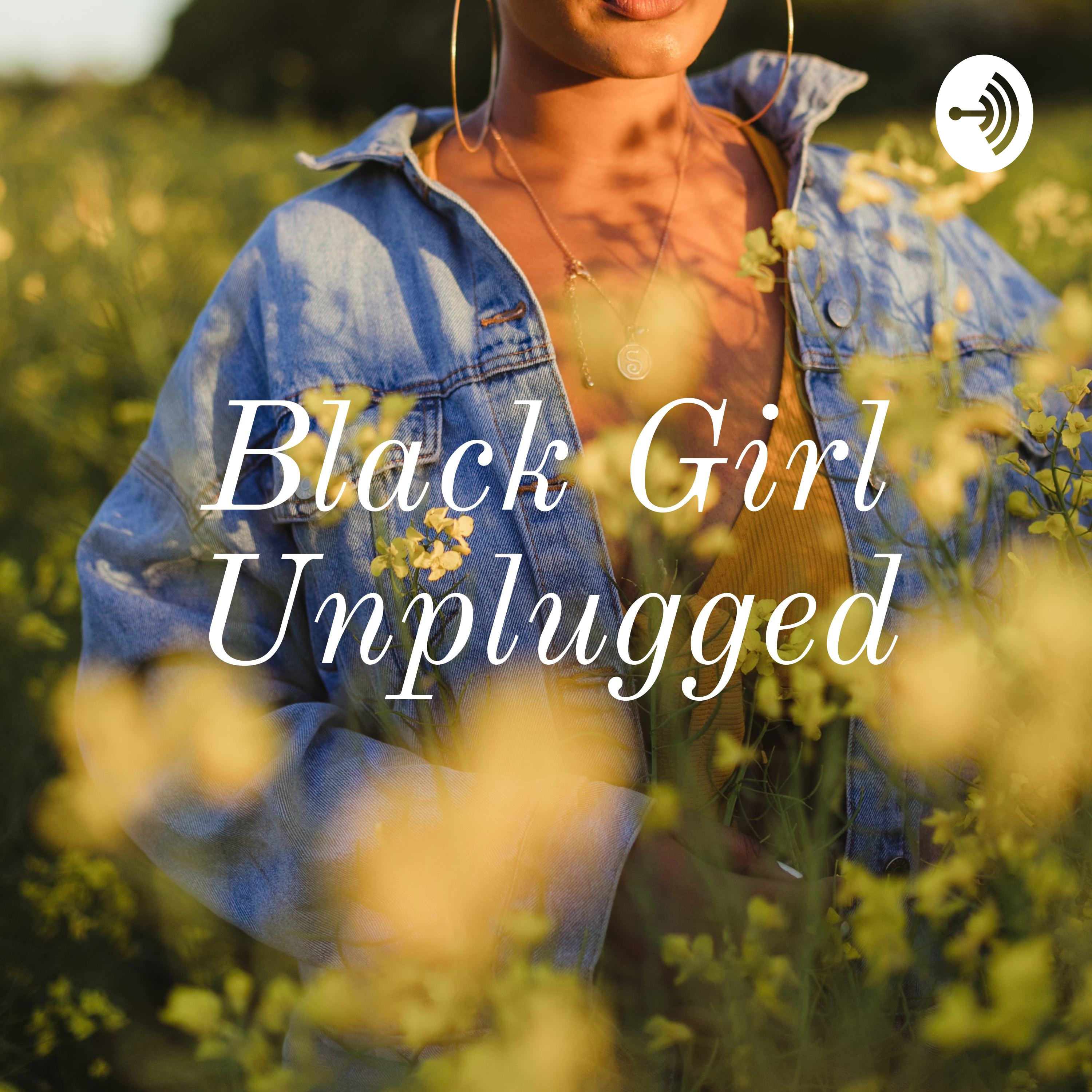 Black Girl Unplugged