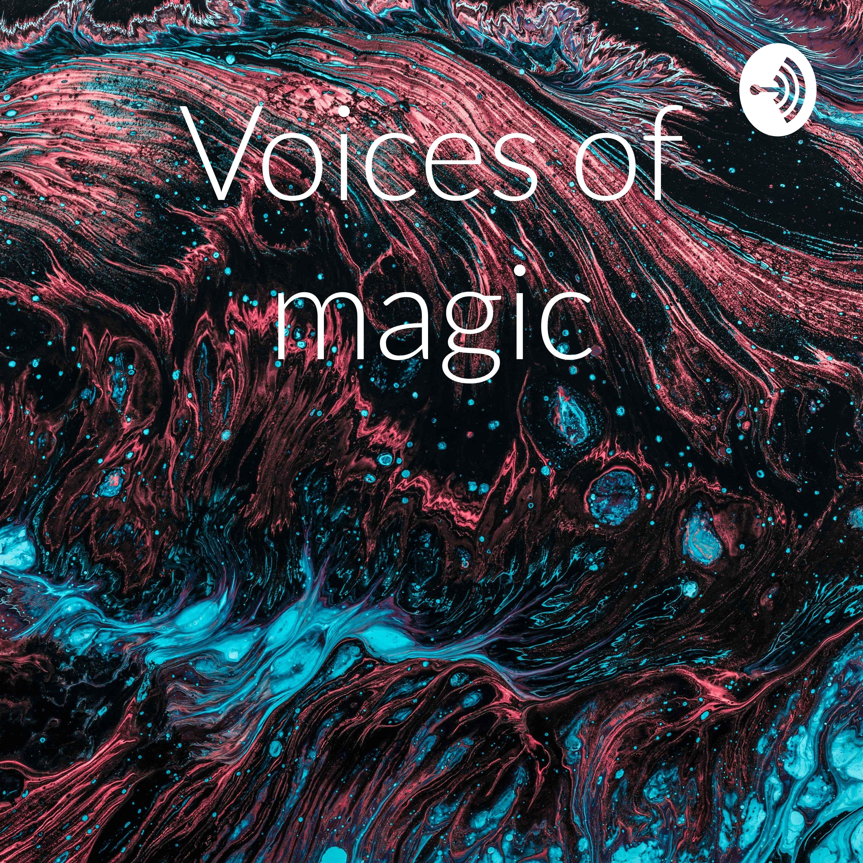 Voices of magic