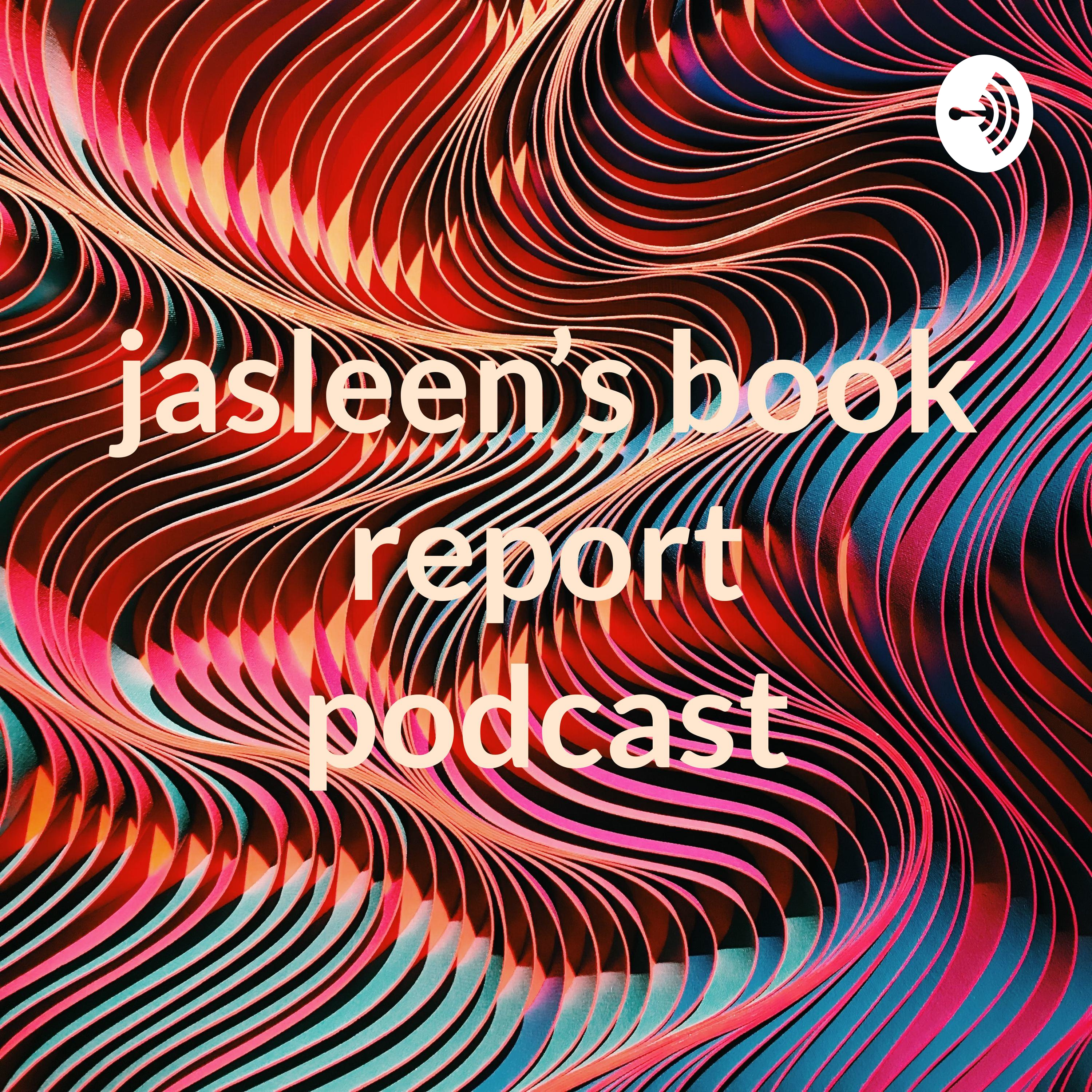 jasleen’s book report podcast