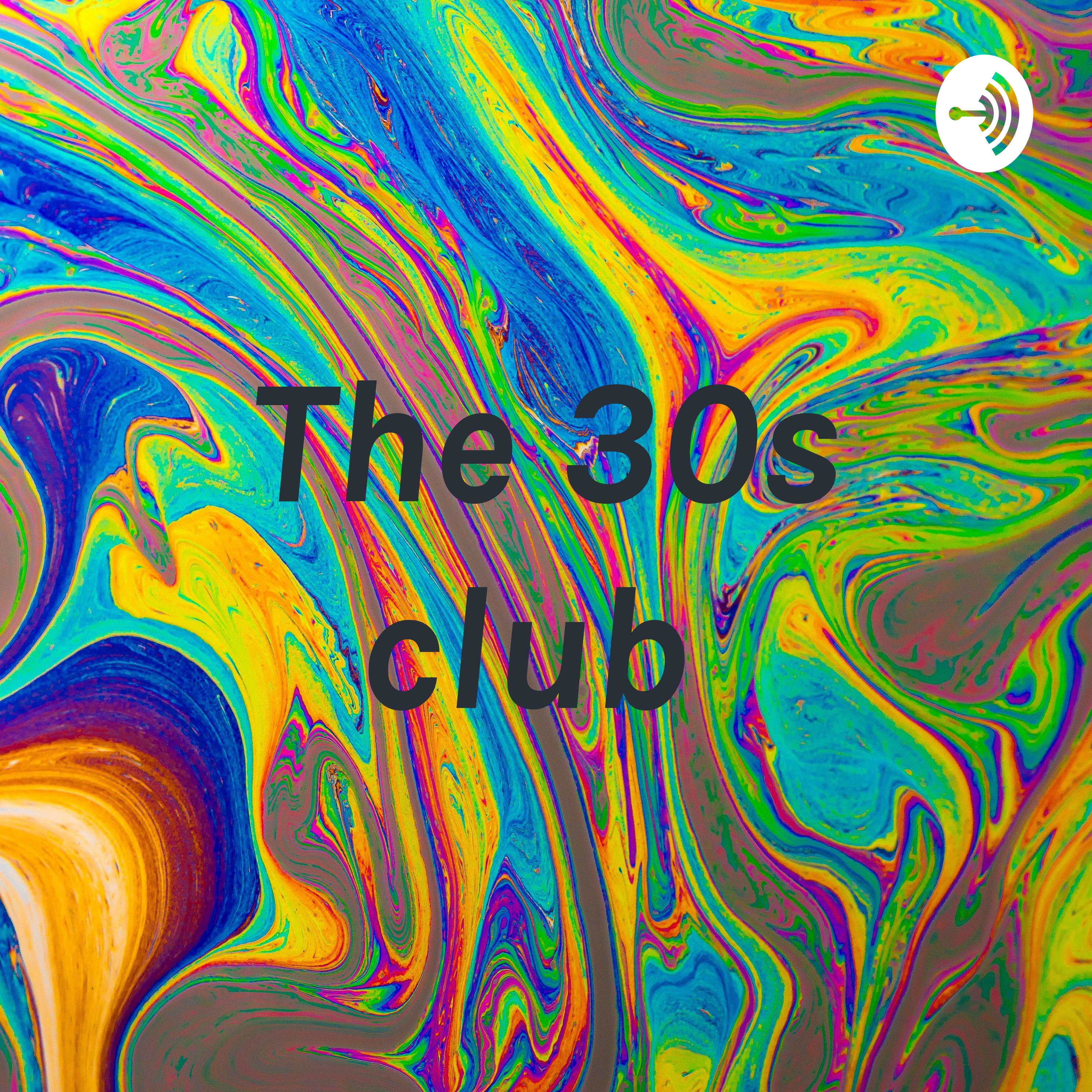 The 30s club 