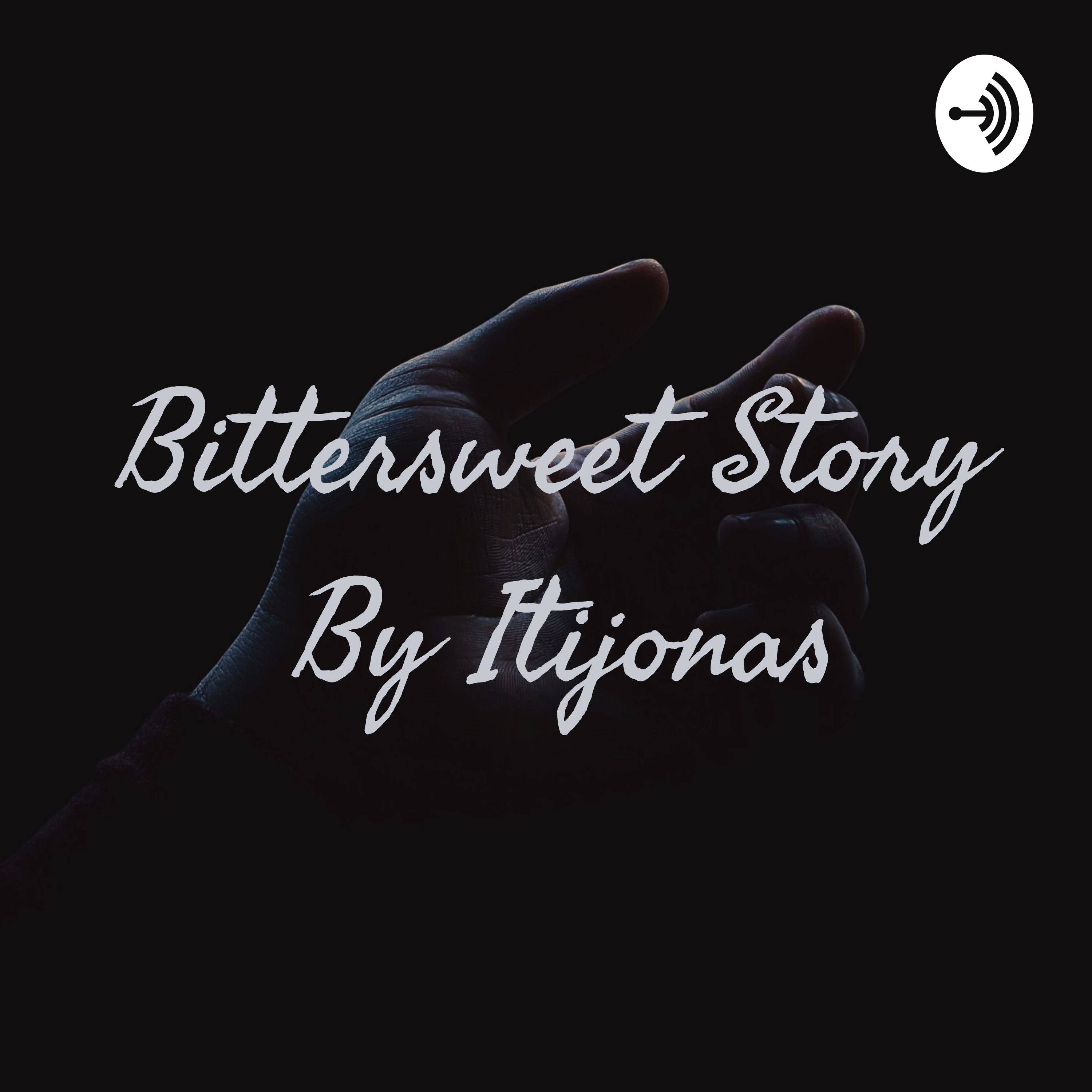 Bittersweet Story By Itijonas