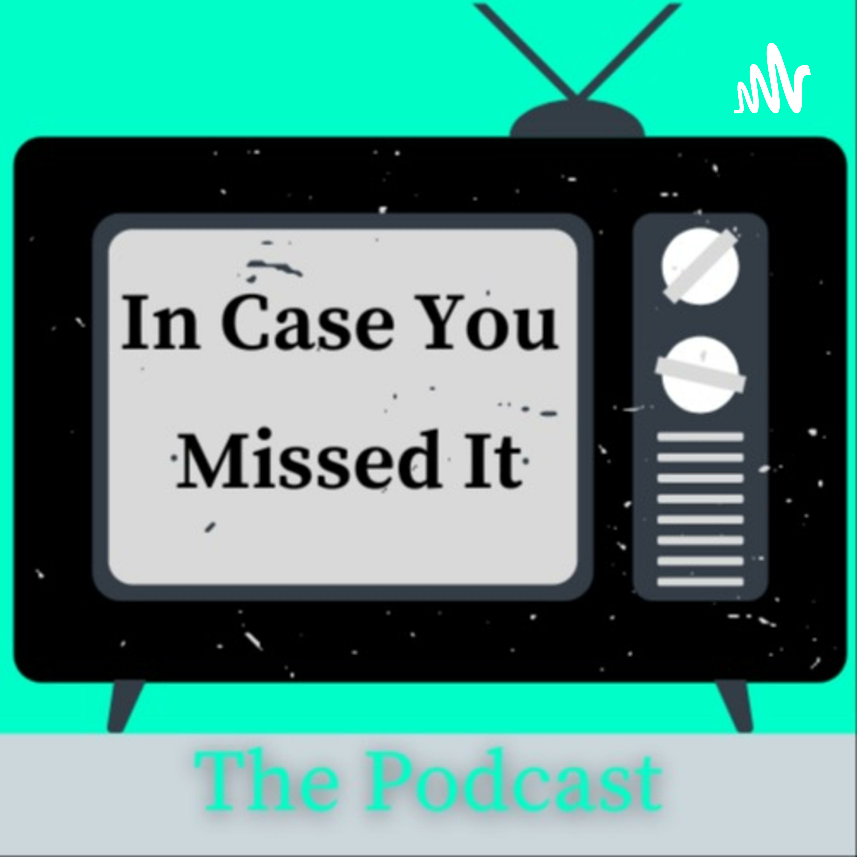 In Case You Missed It!