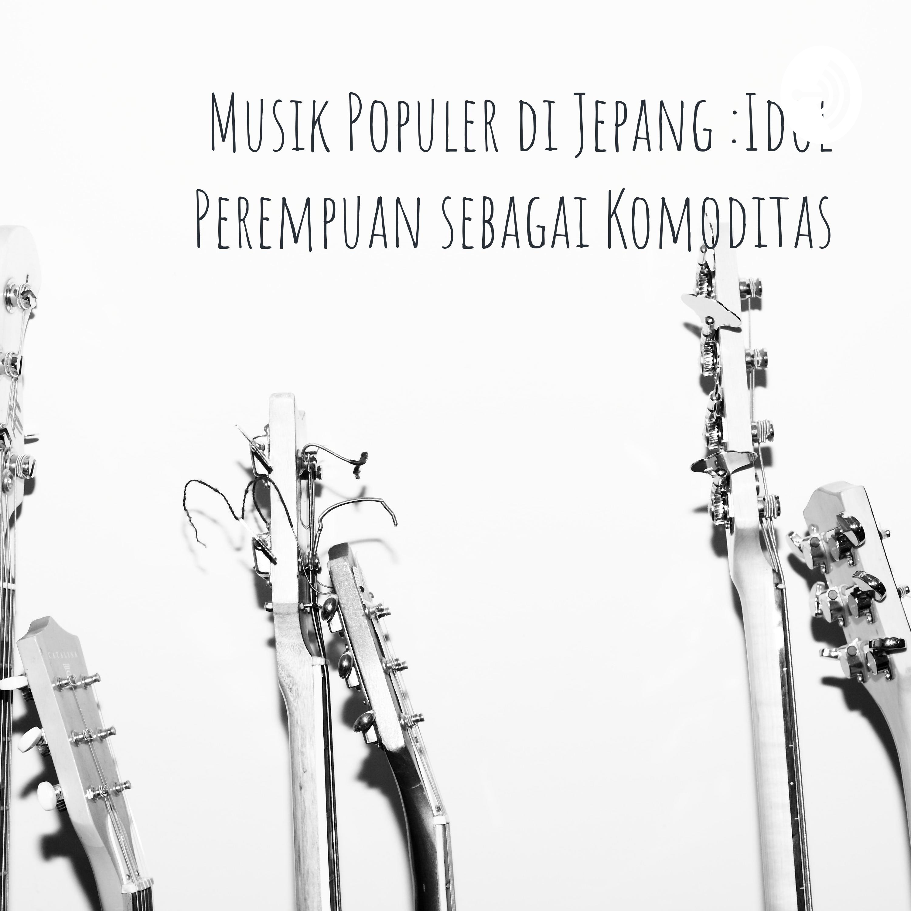 Musik Populer di Jepang : Idol Perempuan sebagai Komoditas