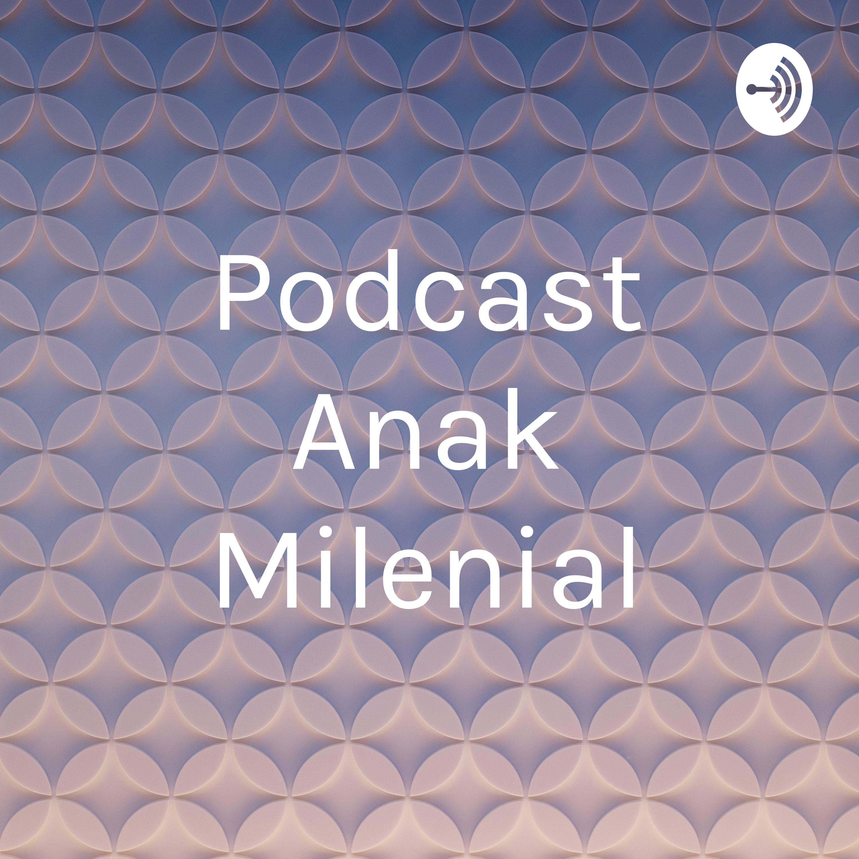 Podcast Anak Milenial