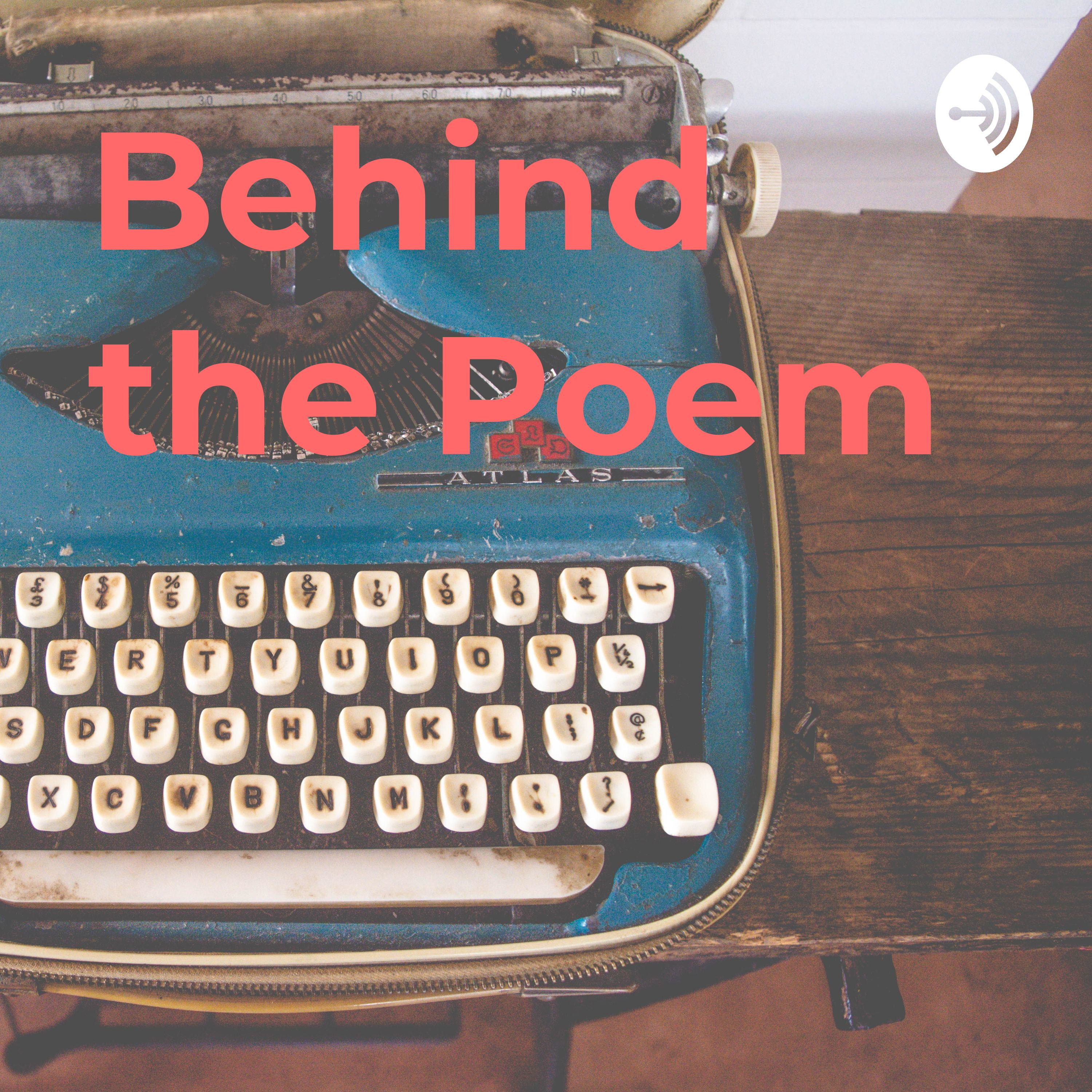 Behind the Poem