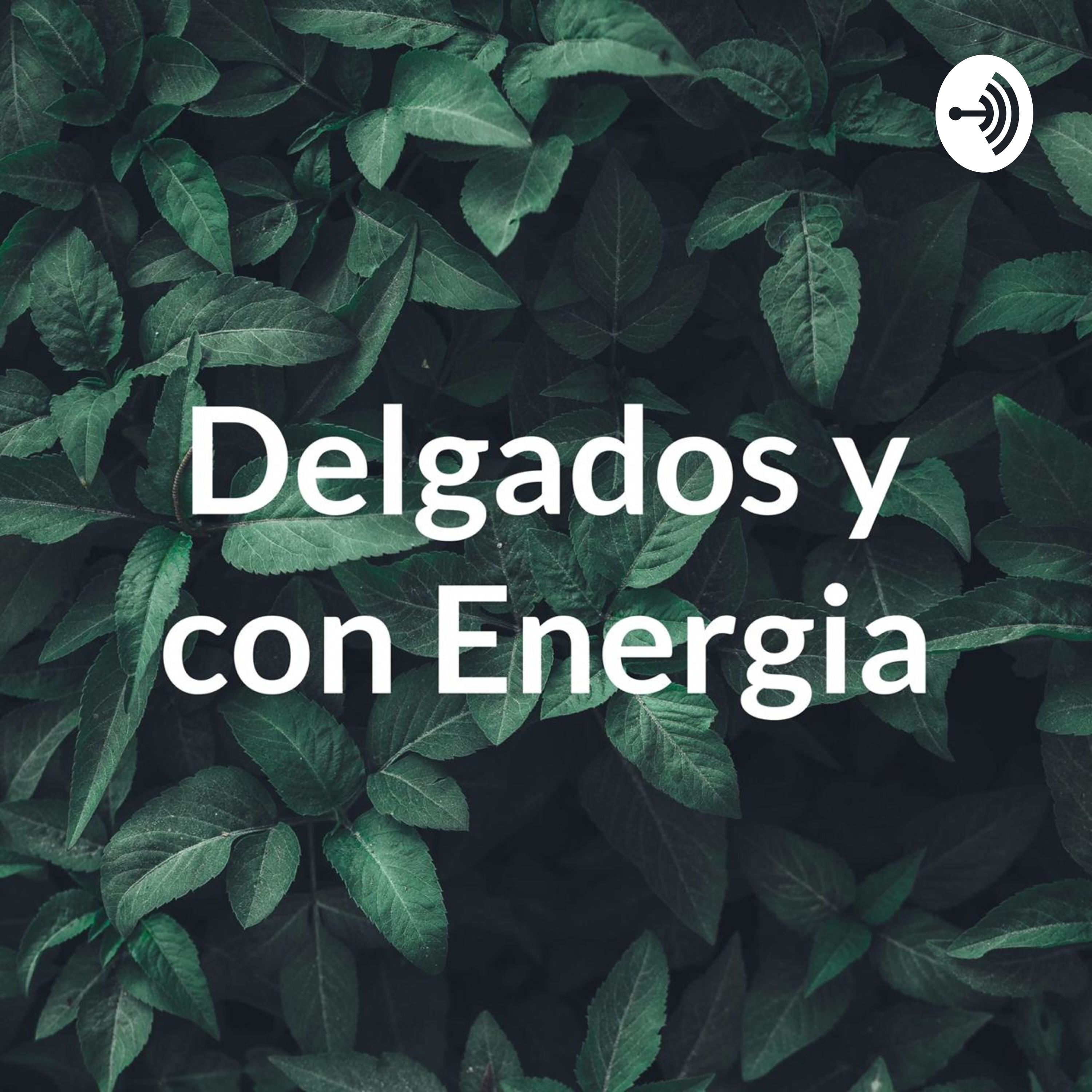 Delgados Y con Energia