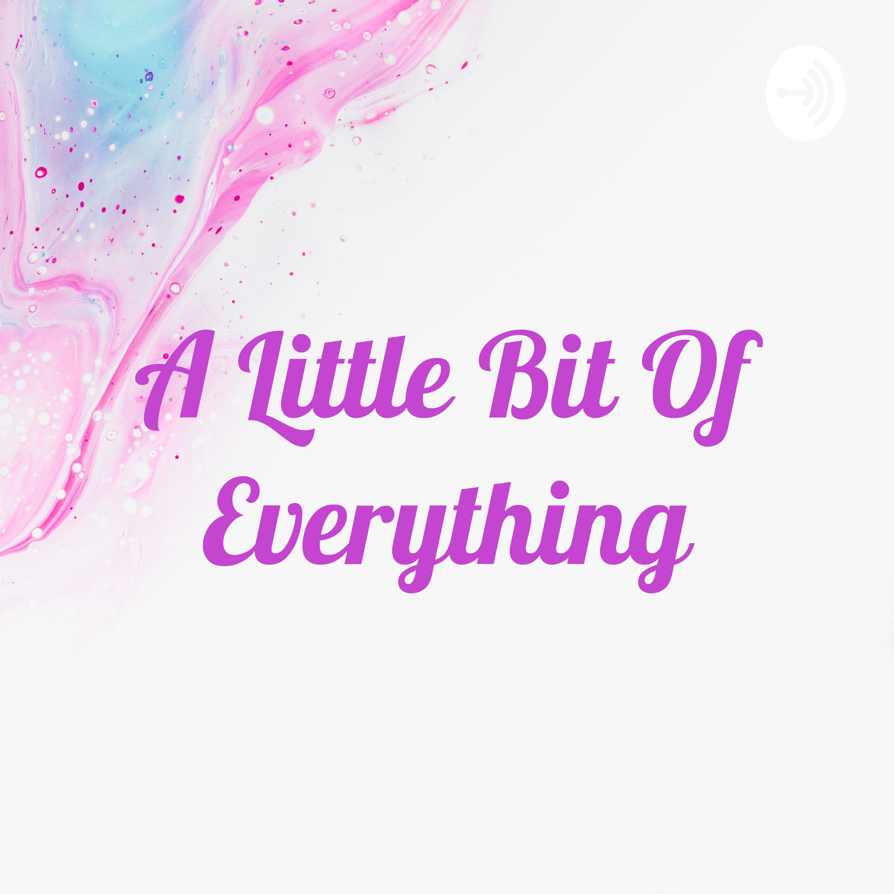 A Little Bit Of Everything