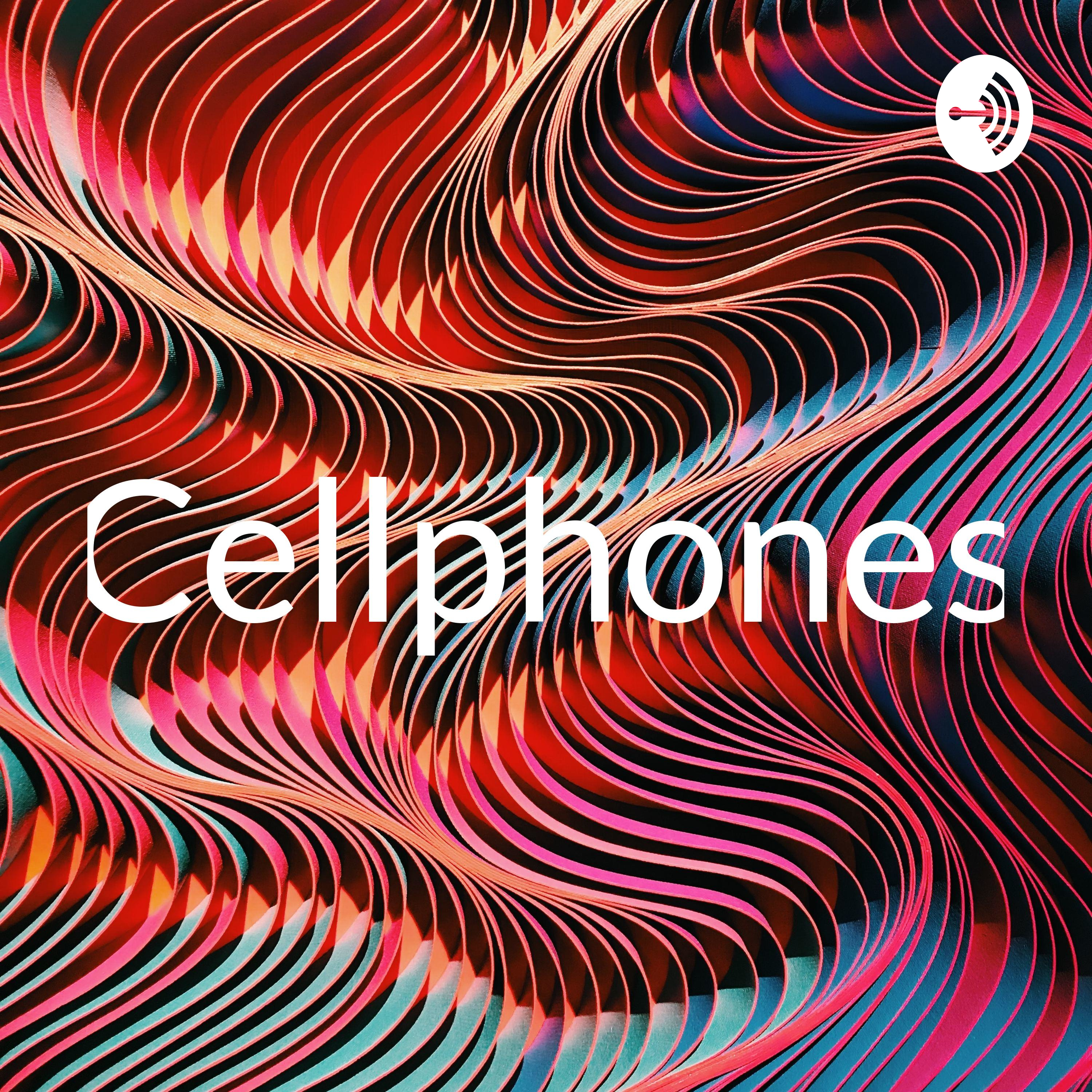Cellphones