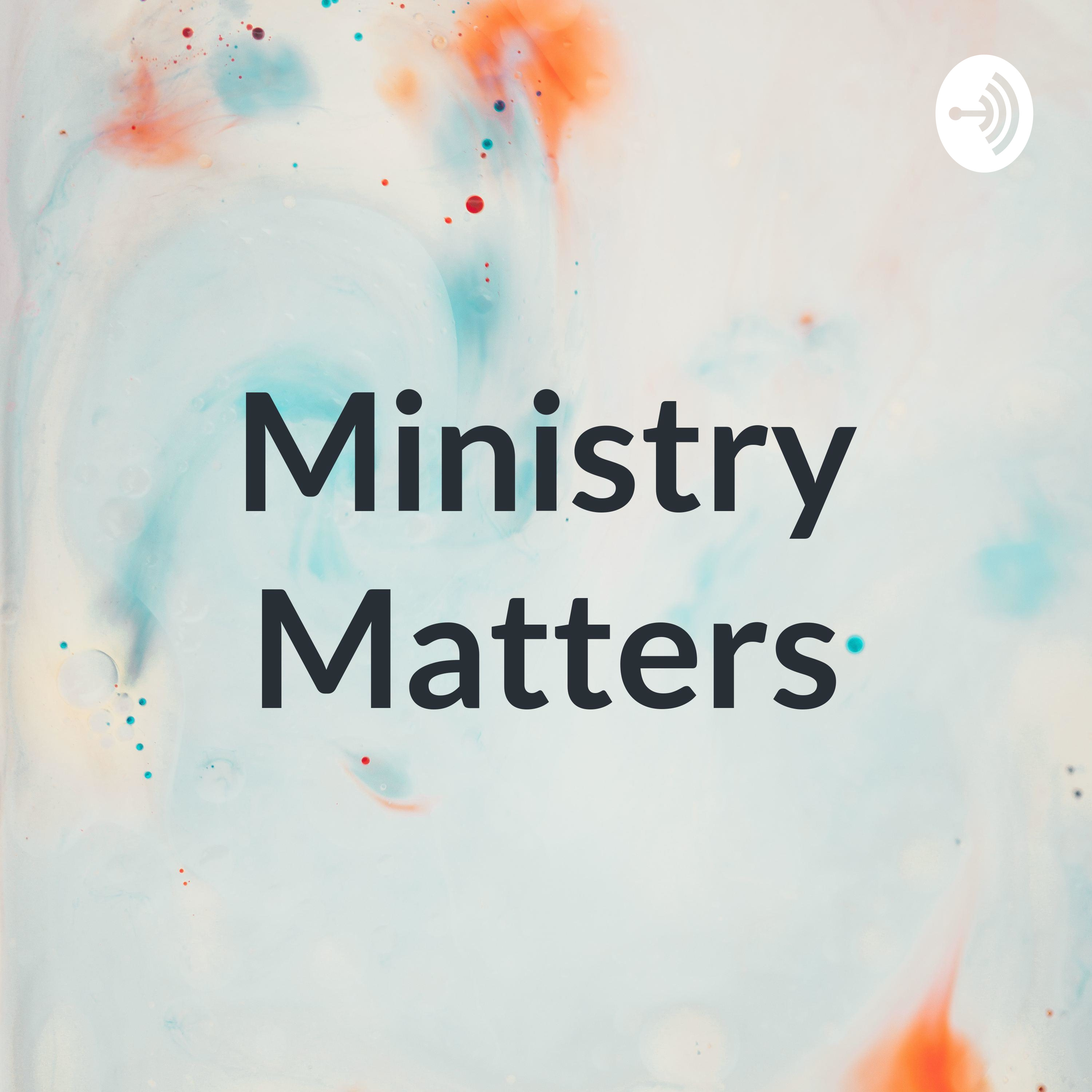 Ministry Matters