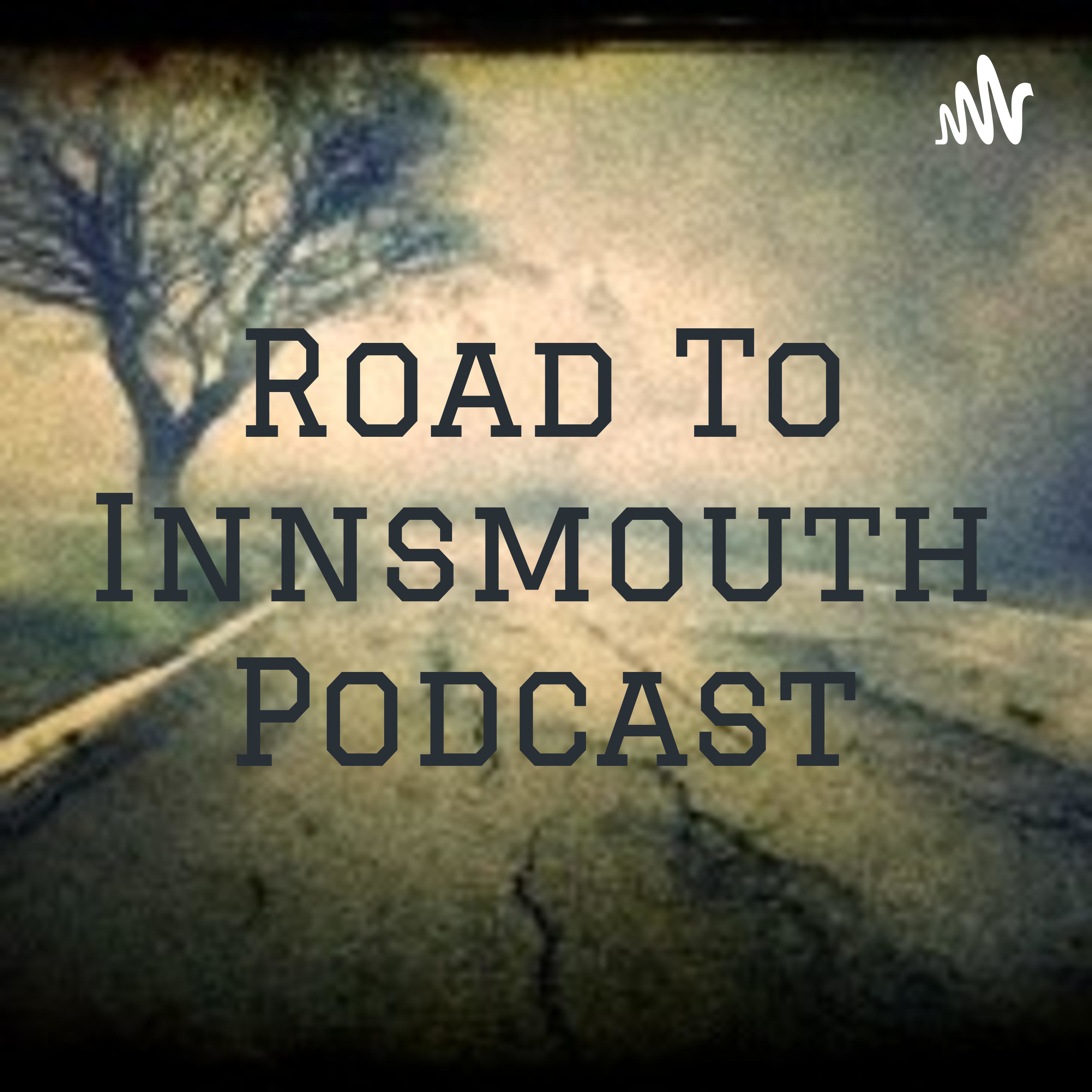 Logo of the podcast Road To Innsmouth Podcast Podcast Road To Innsmouth Podcast