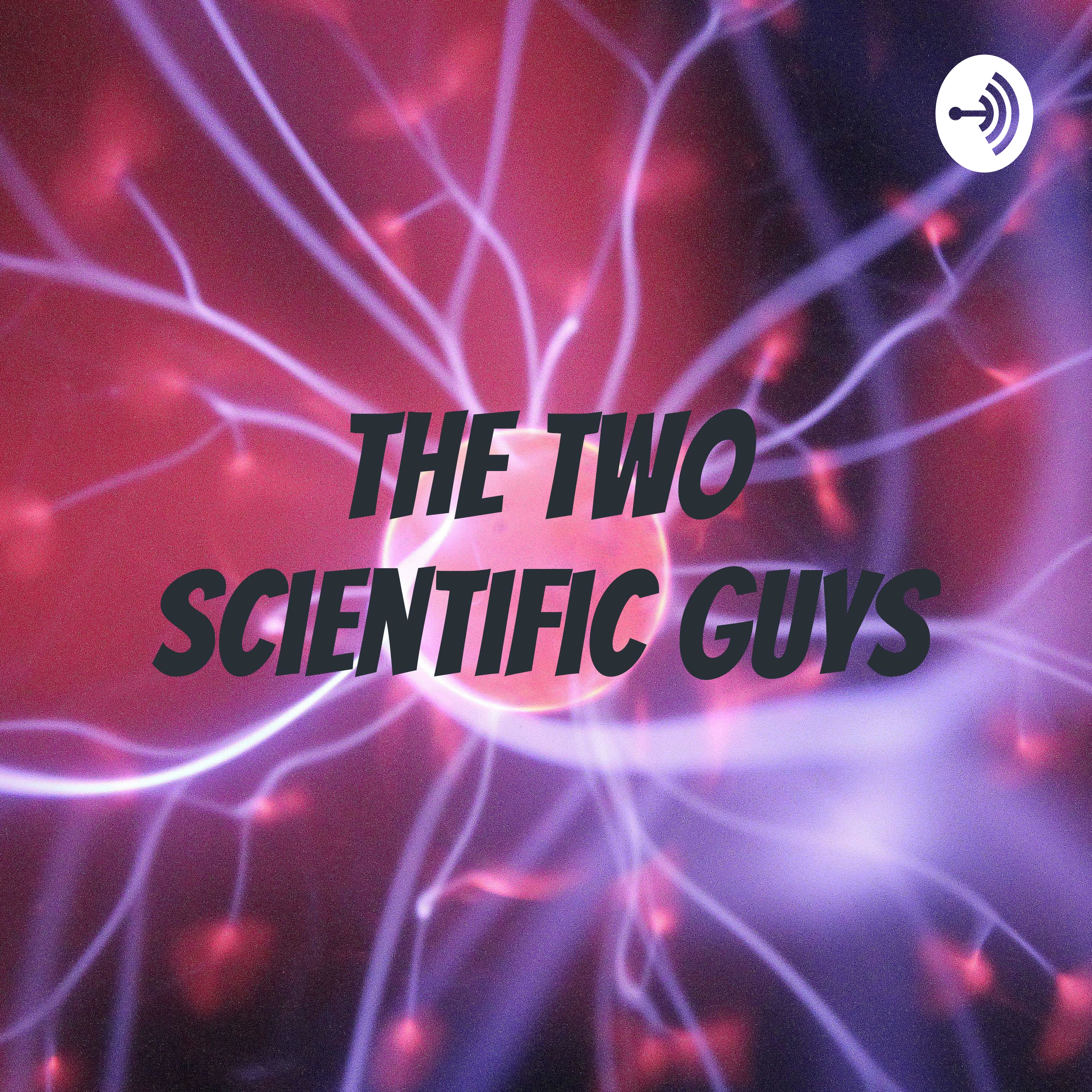 The Two Scientific Guys