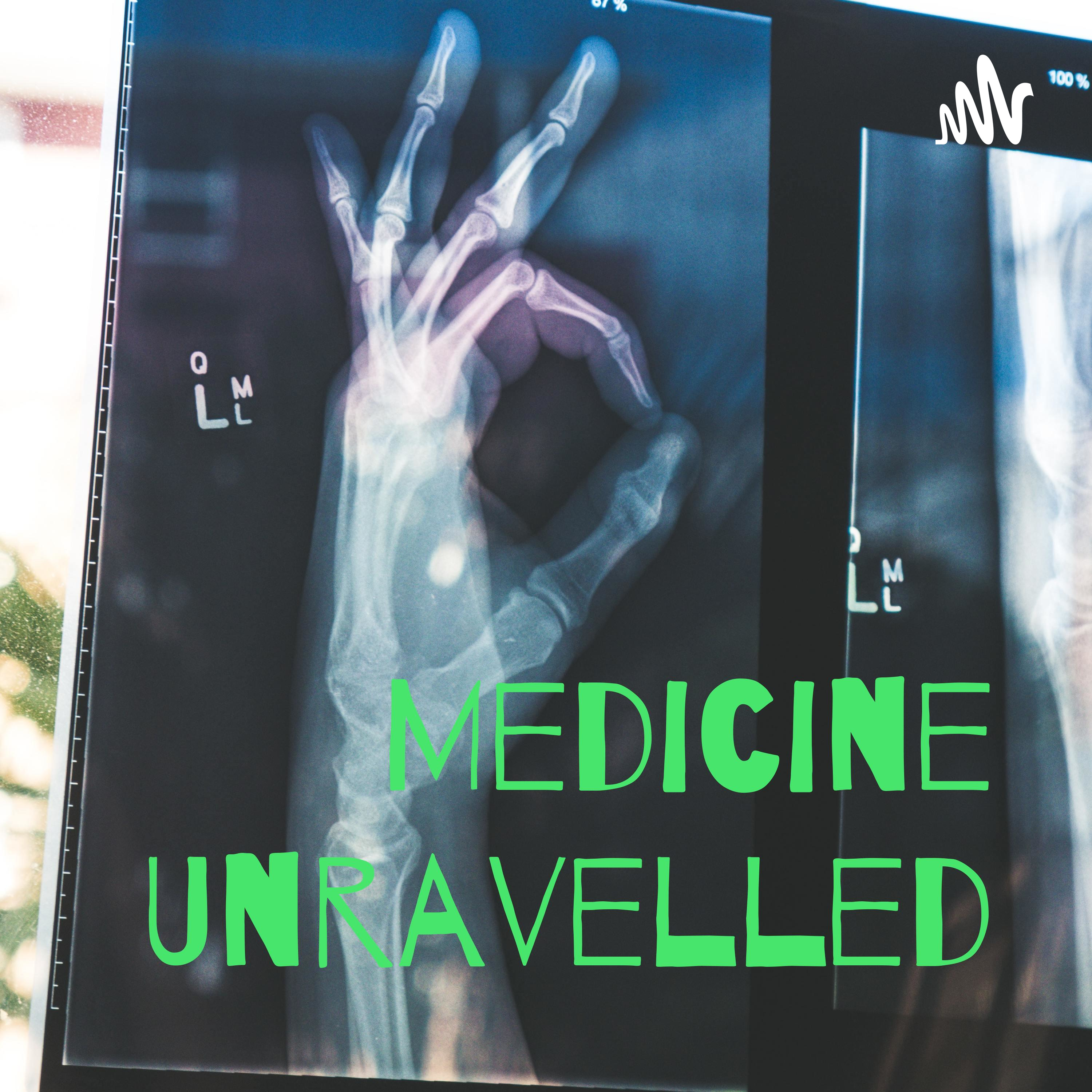 Medicine Unravelled