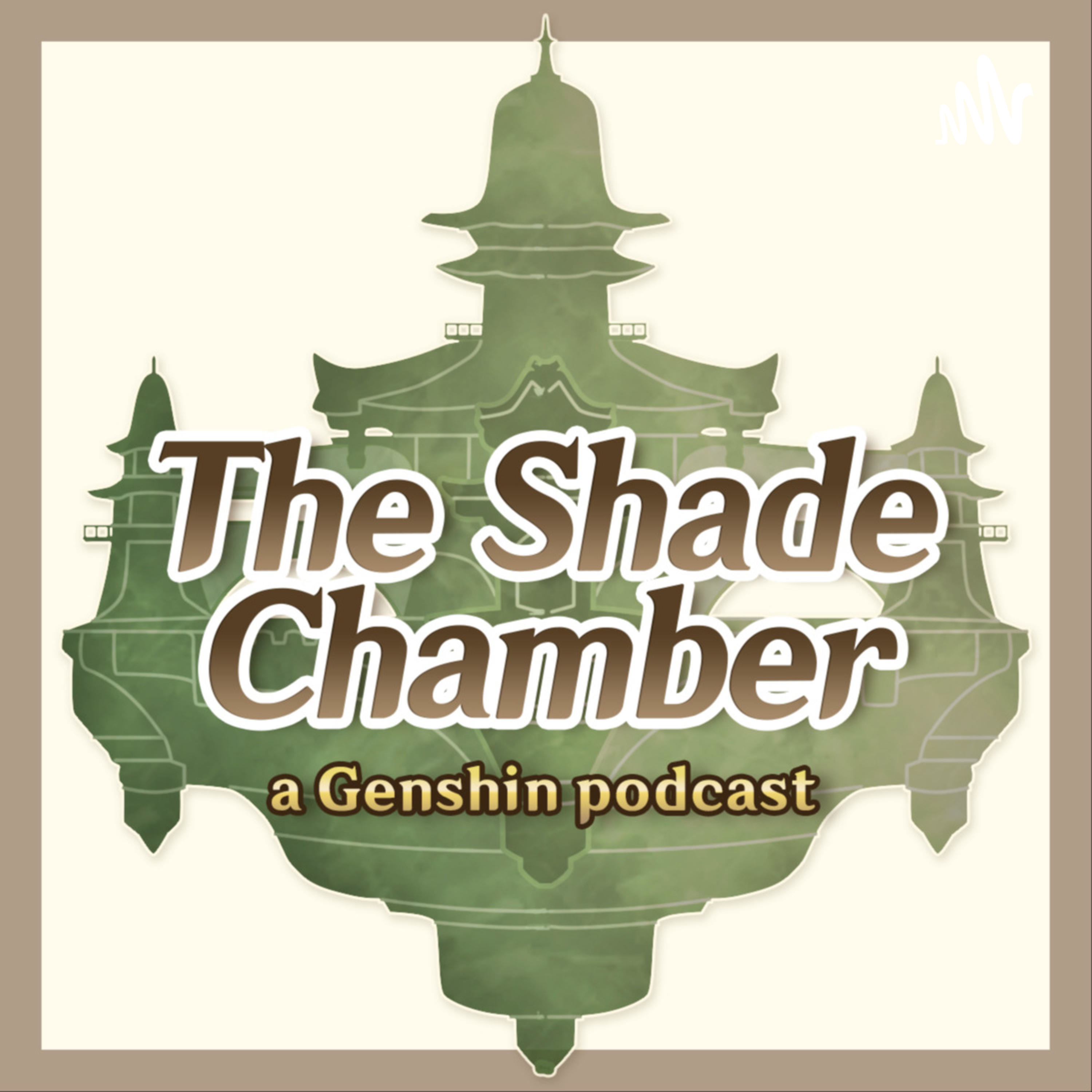The Shade Chamber: a Genshin Impact Podcast